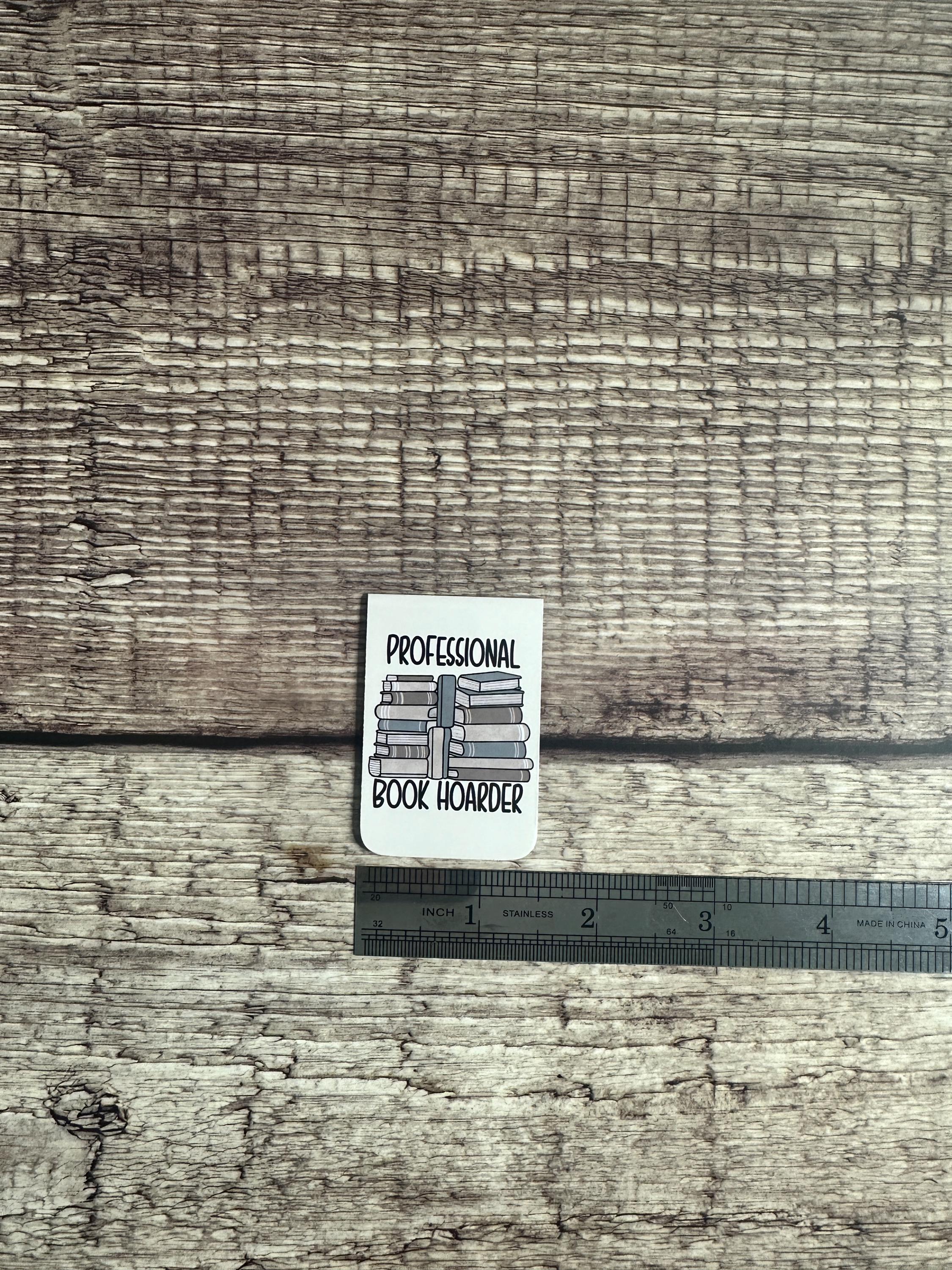 Funny Magnetic Bookmark: "Professional Book Hoarder" -  Reading Lover Gift