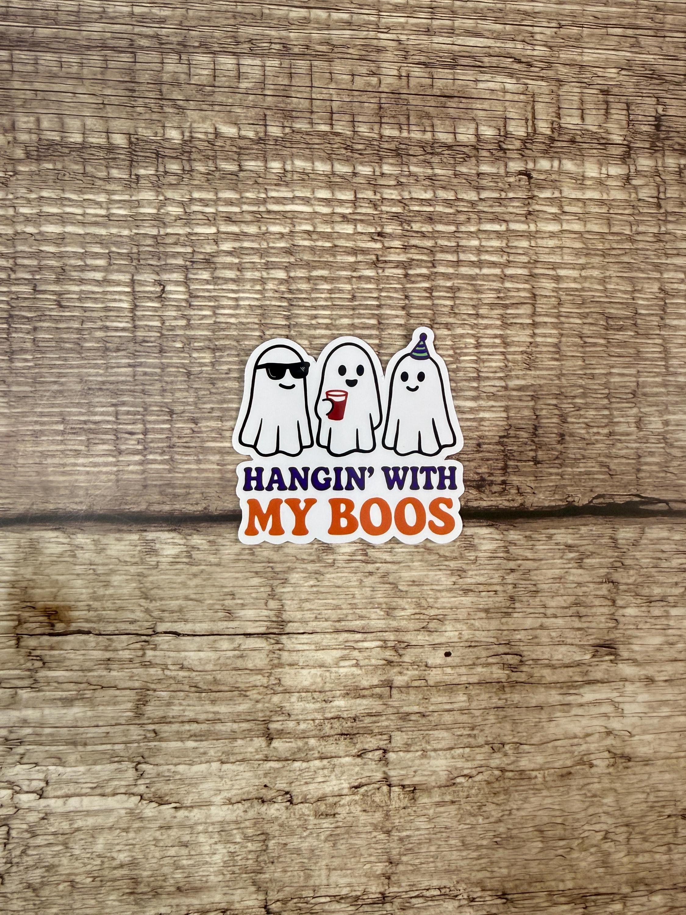 Cute Halloween Waterproof Sticker – "Hangin’ With My Boos" - Funny Halloween Ghost Vinyl Decal, Spooky Season Gift