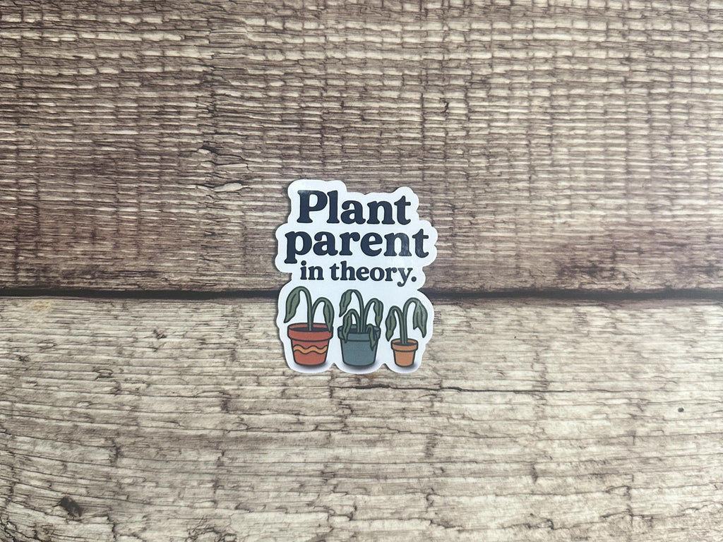 Funny Plant Waterproof Sticker: "Plant Parent in Theory" Sarcastic Houseplant Lover Vinyl Decal Gift
