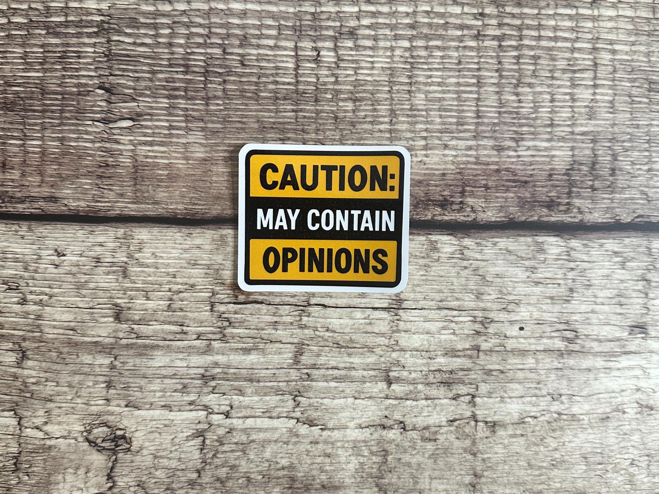 Sassy Quote Sticker: "Caution May Contain Opinions" - Waterproof Vinyl Decal