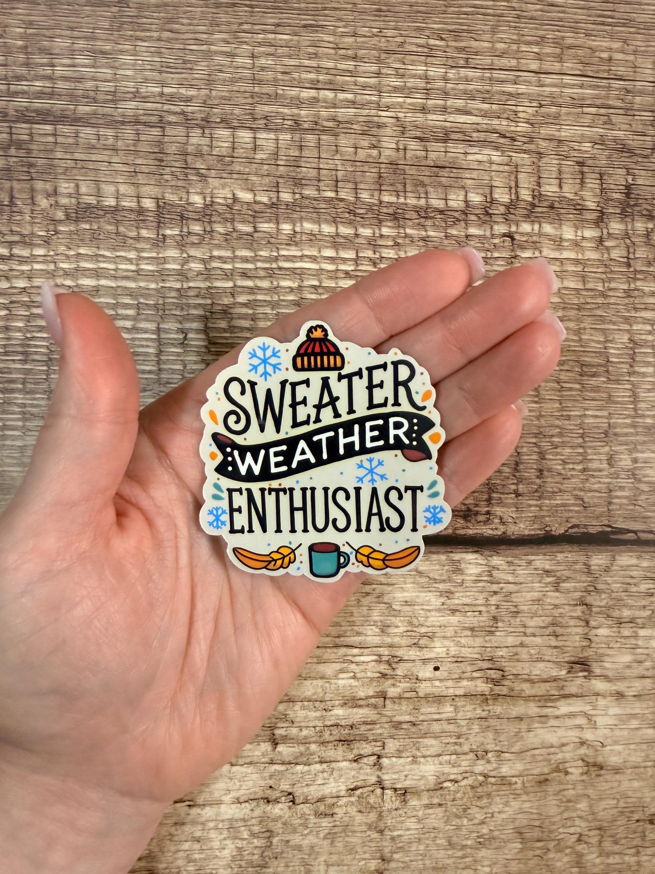 Cute Fall Sticker | Sweater Weather Enthusiast Sticker: Waterproof Vinyl Decal