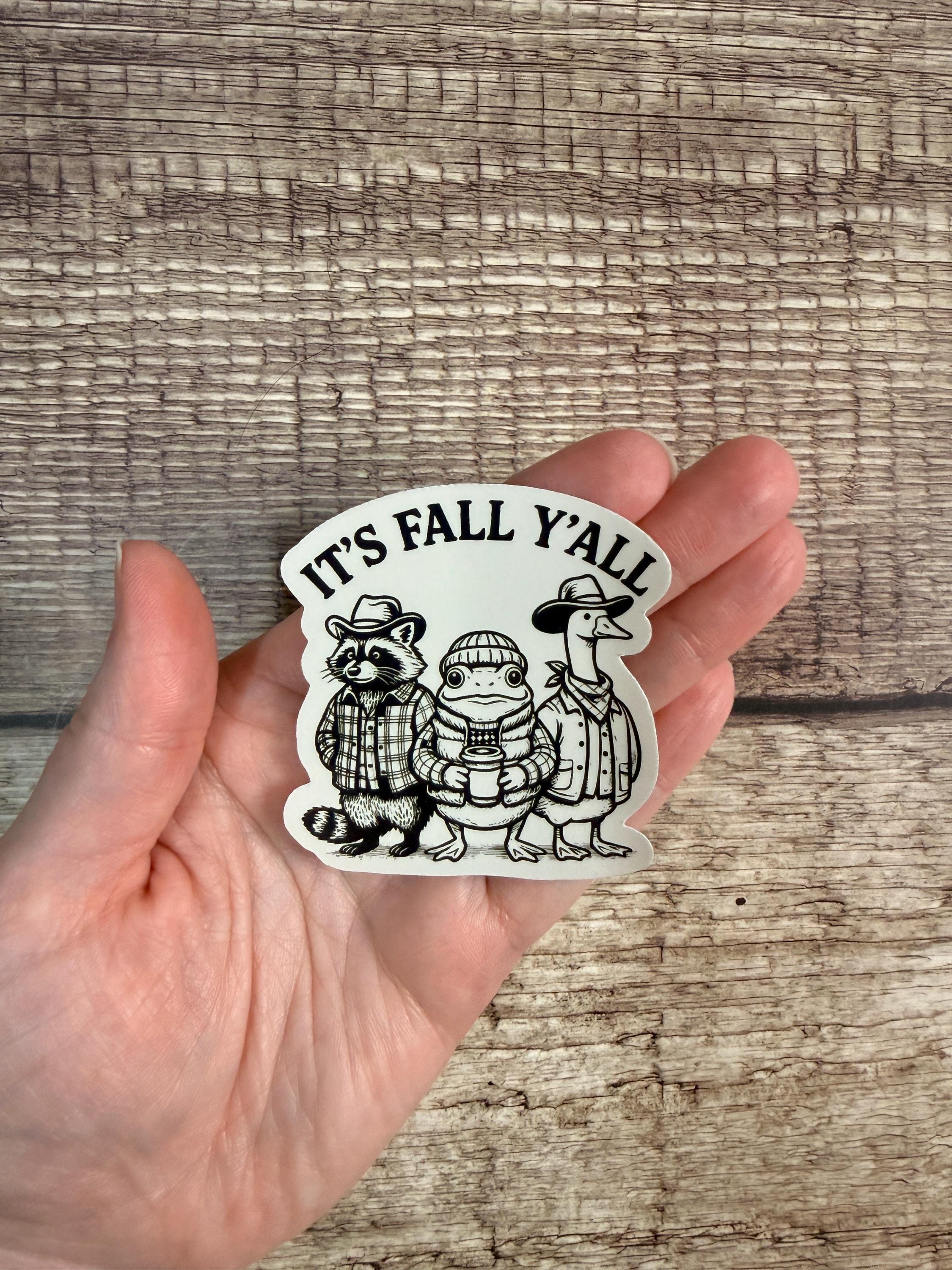 Funny Fall Sticker: "It’s Fall Y’all" Western Theme Raccoon Frog Goose – Waterproof Vinyl Decal