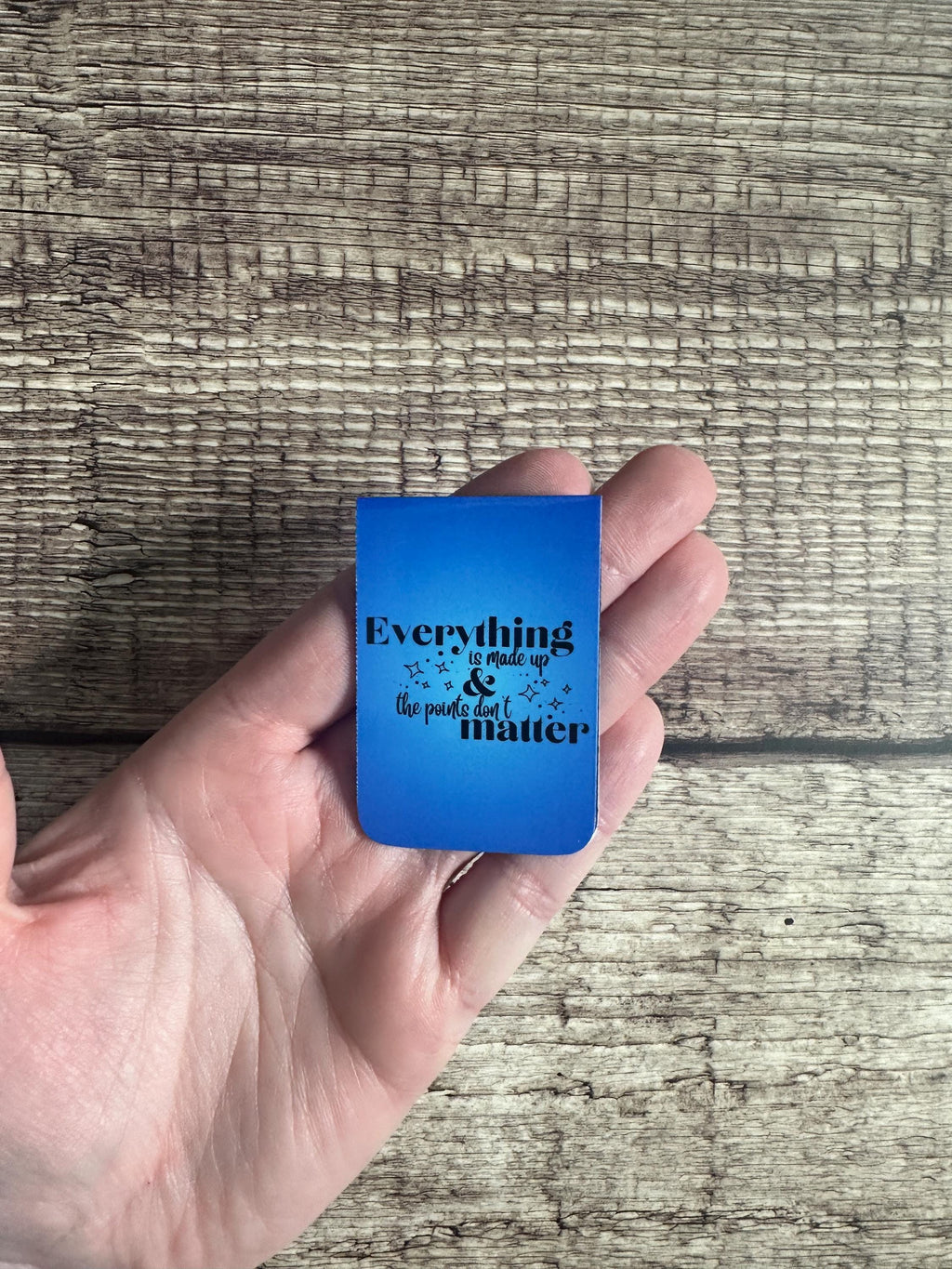 Sassy Magnetic Bookmark: "Everything Is Made Up" - Gift for Readers