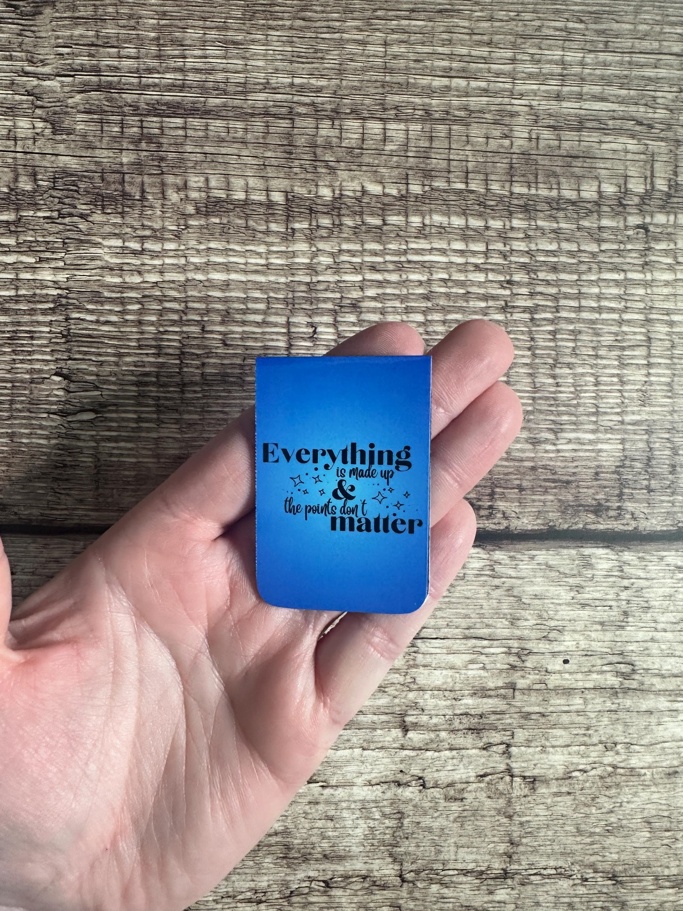 Sassy Magnetic Bookmark: "Everything Is Made Up" - Gift for Readers