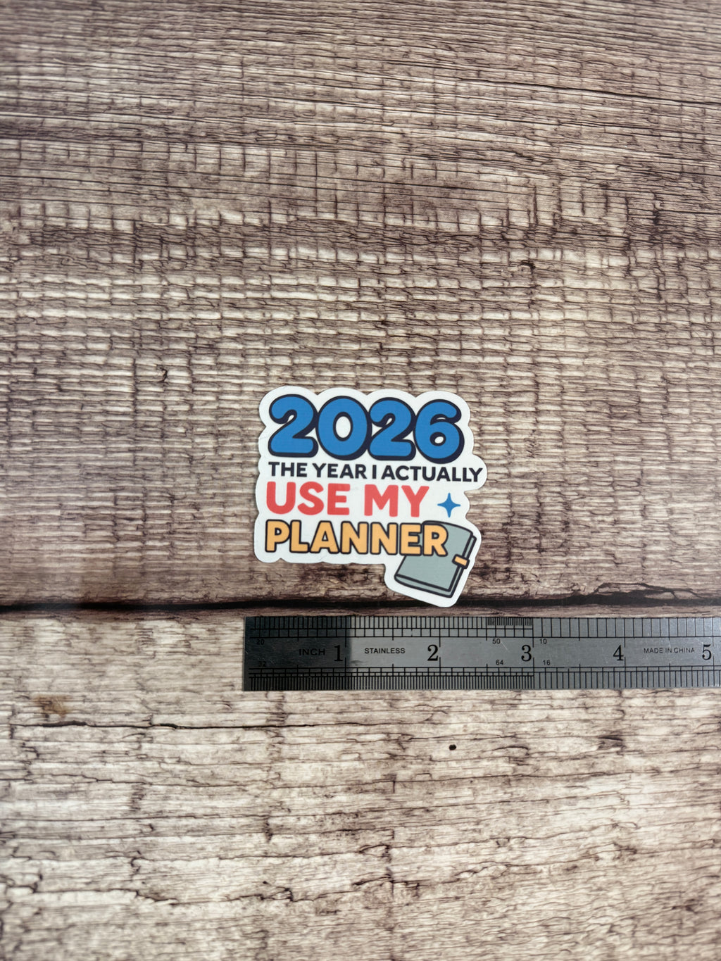 Funny New Year's Resolution Waterproof Sticker: "2026 The Year I Actually Use My Planner" Vinyl Decal