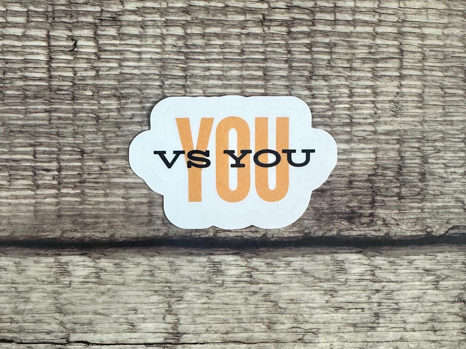 Inspirational Sticker "You vs You" Waterproof Vinyl Decal