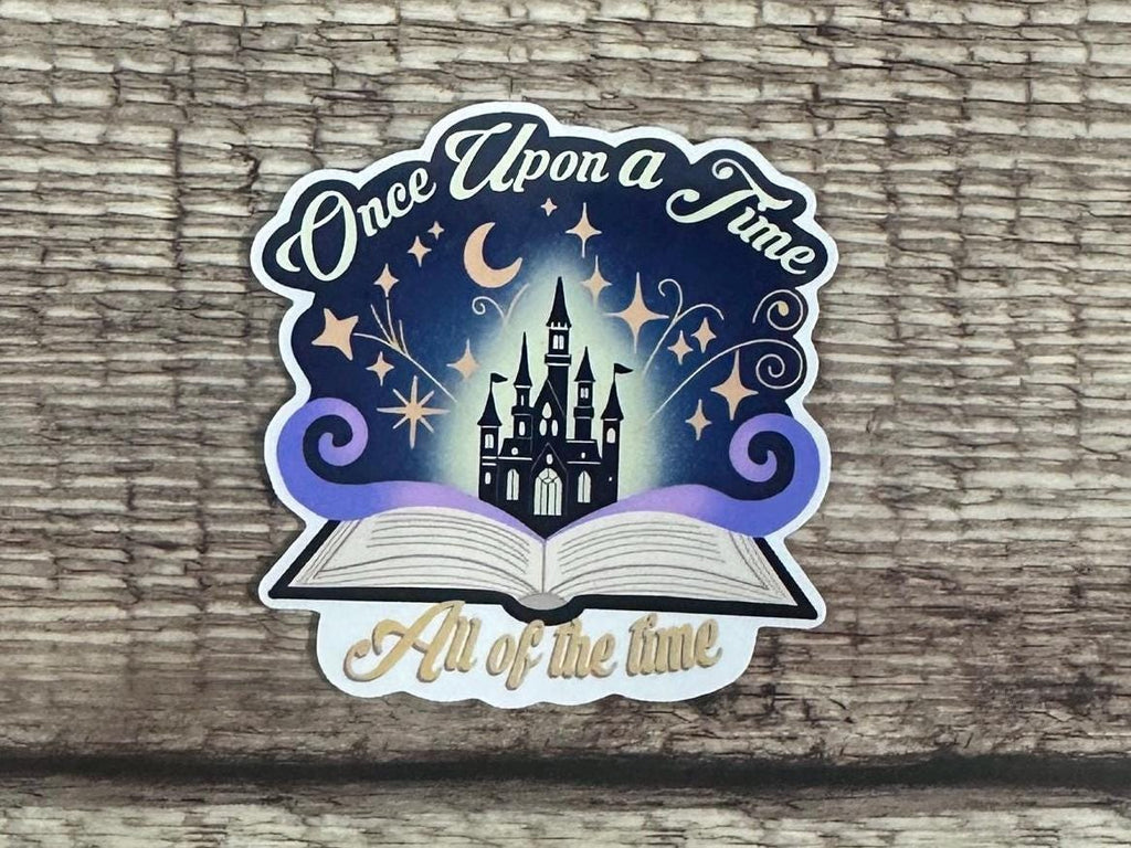 Cute Book Lover Waterproof Sticker "Once Upon A Time All of The Time" Vinyl Decal Bookish Gift