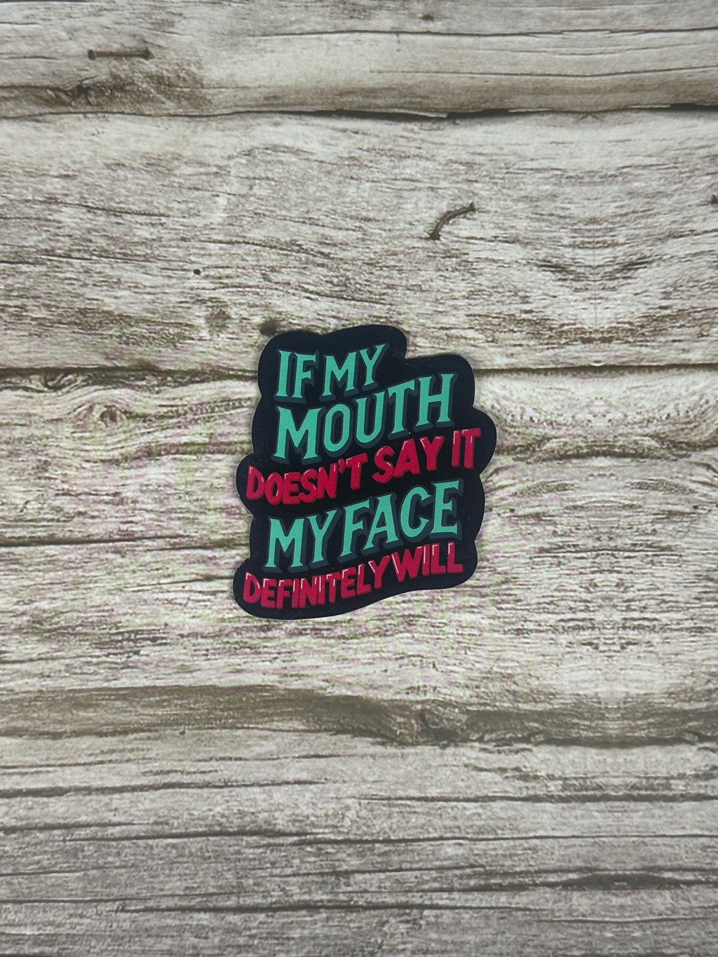 Funny Sarcastic Waterproof Sticker: "If My Mouth Doesn't Say It..." Vinyl Decal for Laptops