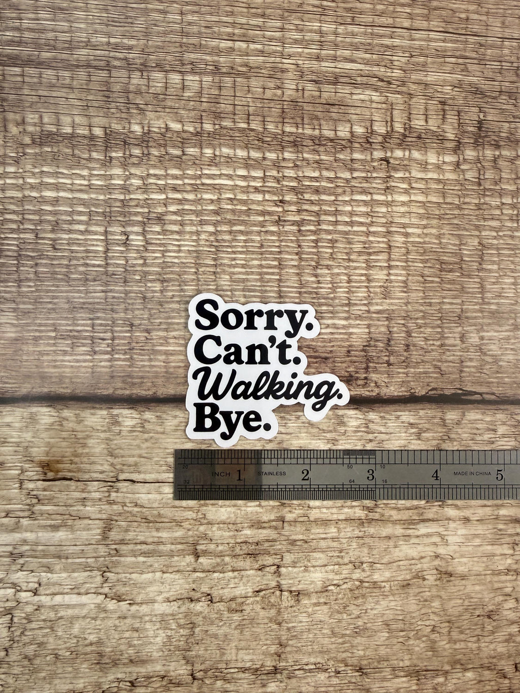 Funny Fitness Decal: "Sorry. Can't. Walking. Bye." Waterproof Vinyl Sticker