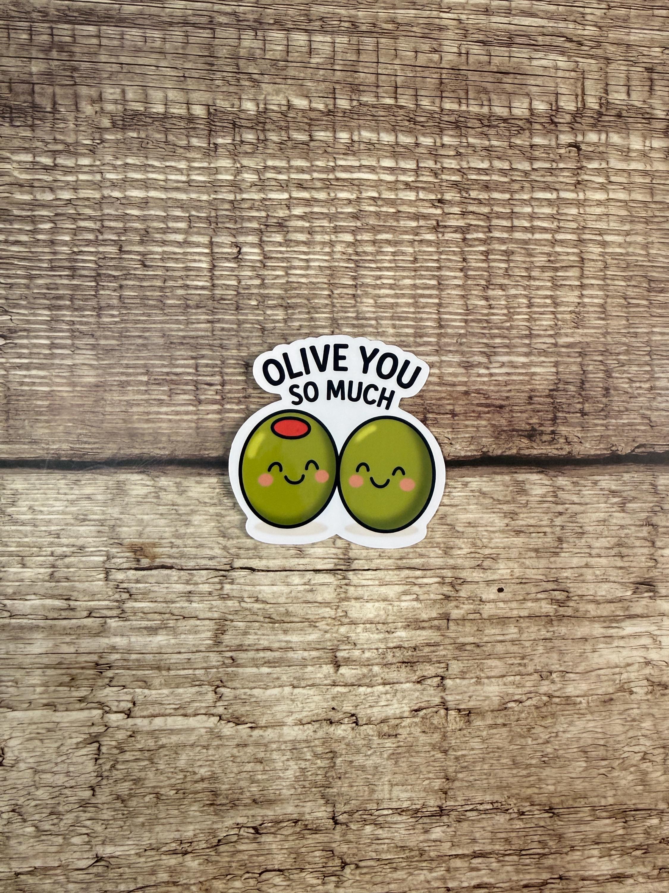 Funny Food Pun Waterproof Sticker: Olive You So Much Vinyl Decal Gift