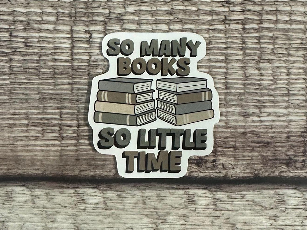 Book Lover Waterproof Sticker: "So Many Books So Little Time" Vinyl Decal for Laptops, Water Bottles
