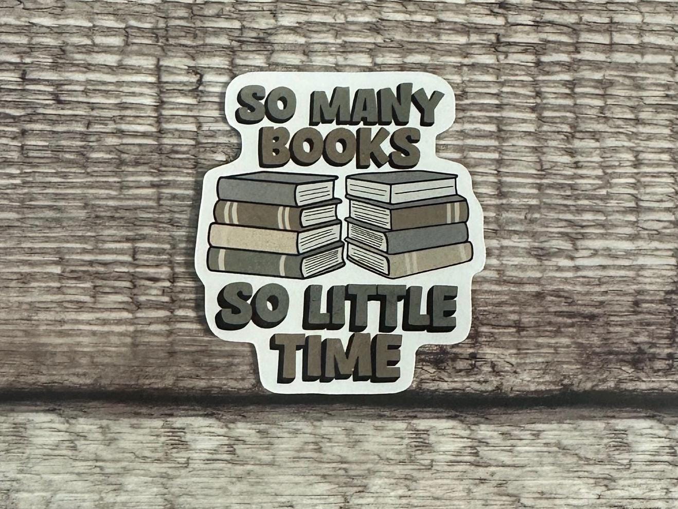 Book Lover Waterproof Sticker: "So Many Books So Little Time" Vinyl Decal for Laptops, Water Bottles