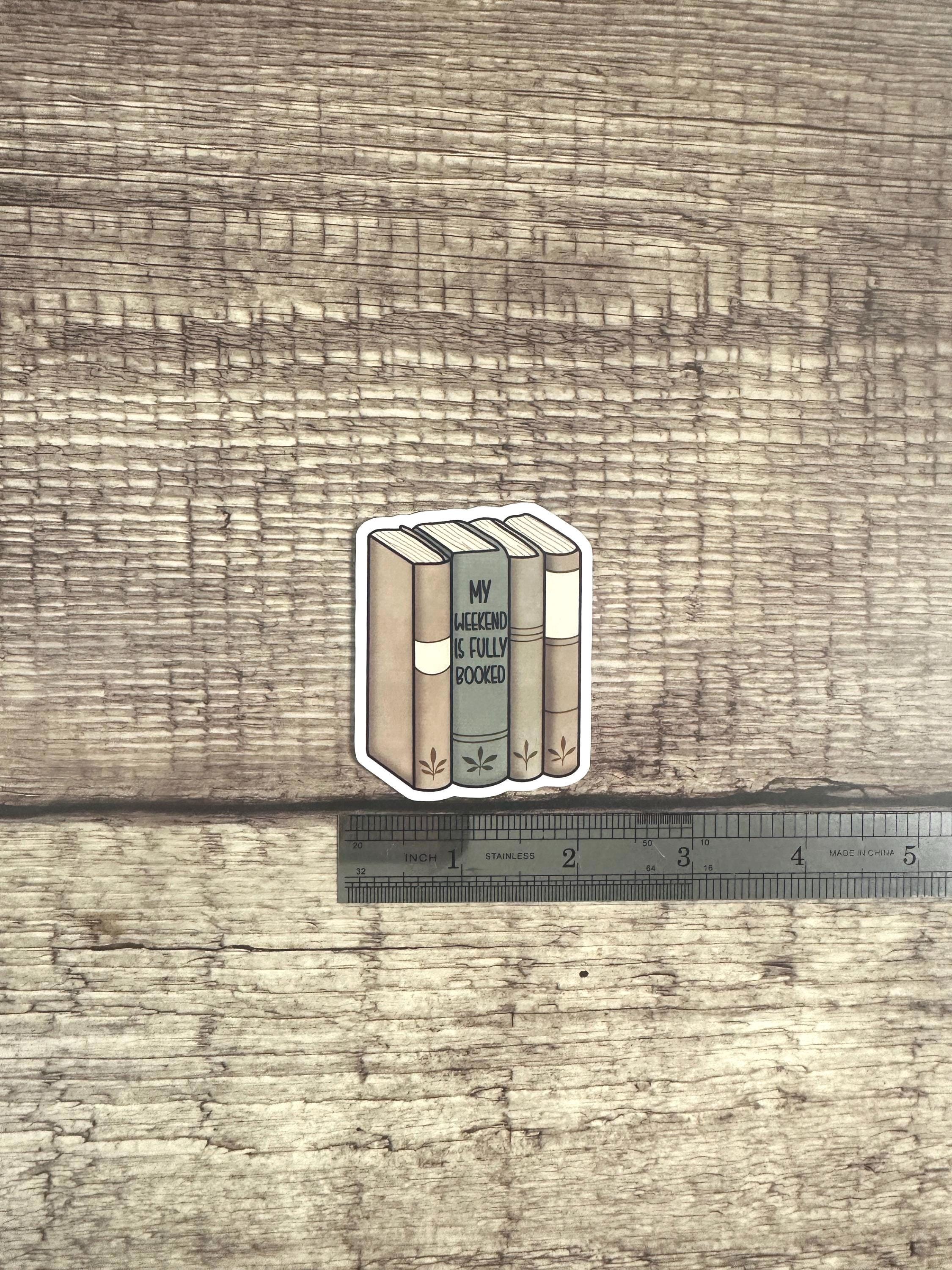 Funny Bookish Waterproof Sticker: My Weekend is Fully Booked - Vinyl Decal Reader Gift