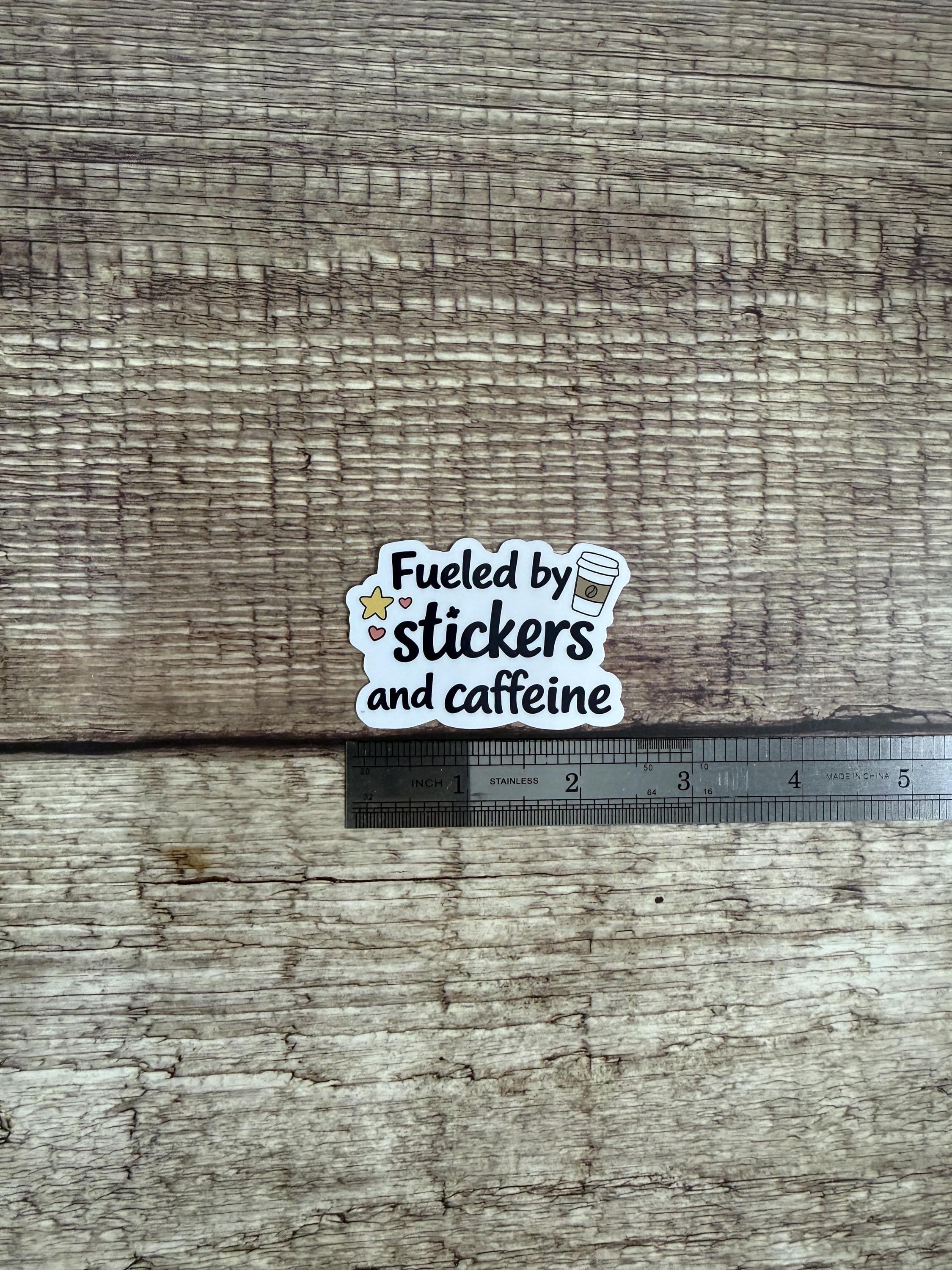 Funny Coffee Waterproof Sticker "Fueled by Stickers and Caffeine" Vinyl Decal Gift