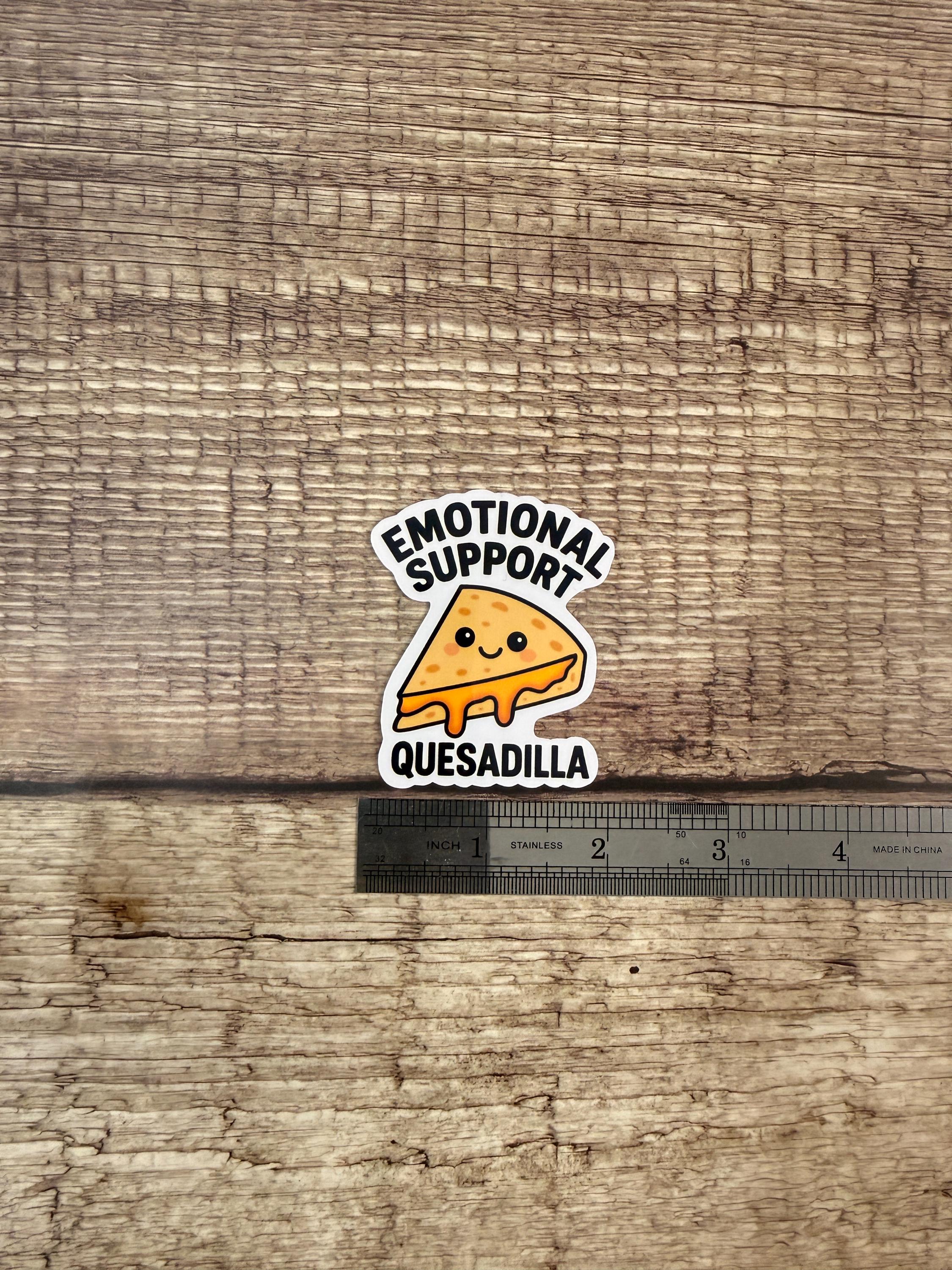 Emotional Support Quesadilla Waterproof Sticker | Mexican Food Lover Pun Vinyl Decal Gift