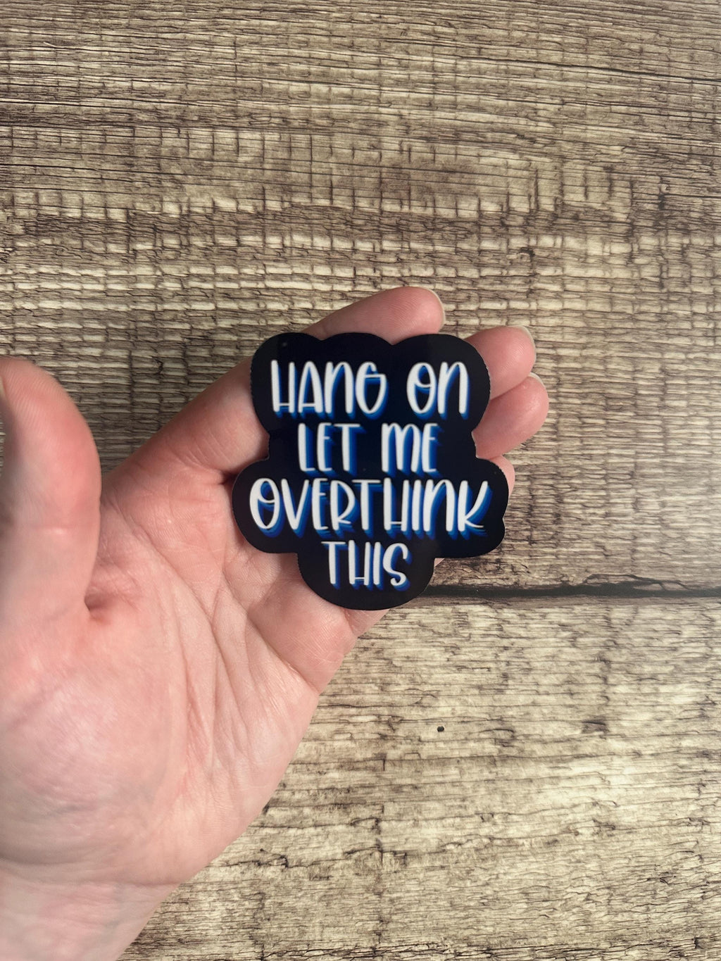 Funny Mental Health Waterproof Sticker "Hang On Let Me Overthink This" Overthinker Vinyl Decal Gift