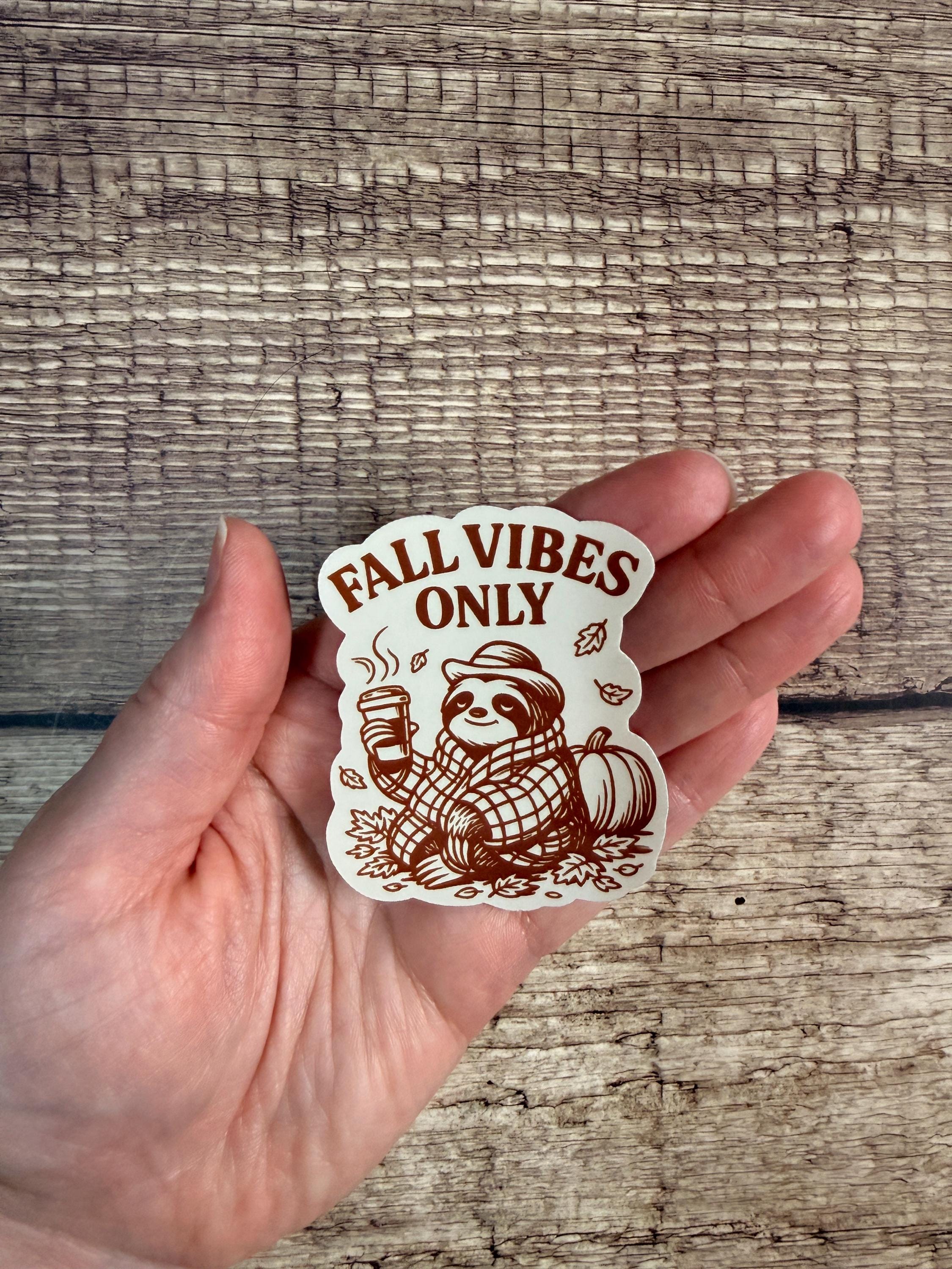 Fall Waterproof Sticker: Fall Vibes Only Sloth – Vinyl Decal for Laptop or Water Bottle