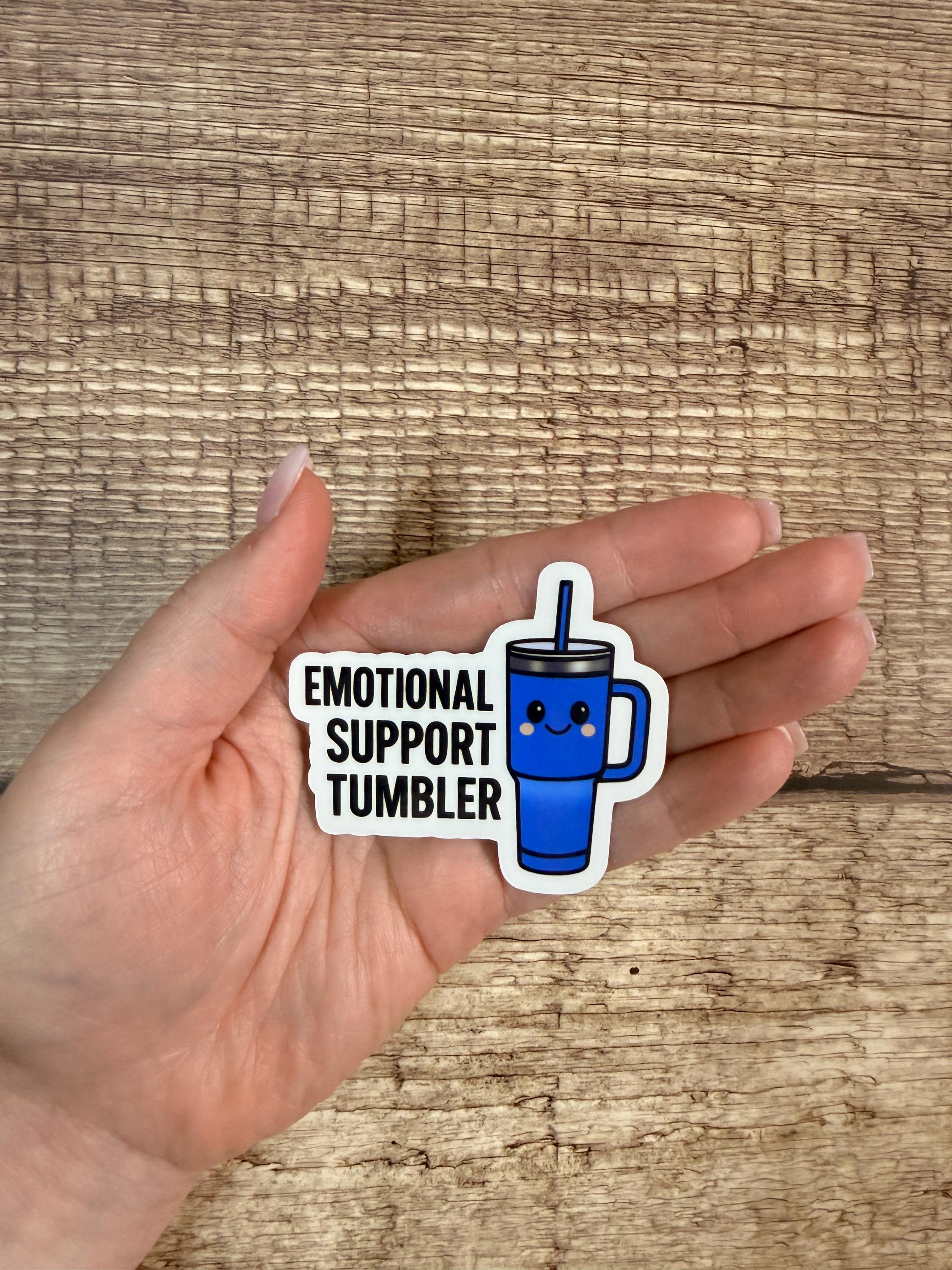 Emotional Support Tumbler Waterproof Sticker | Funny Mental Health Vinyl Decal Gift