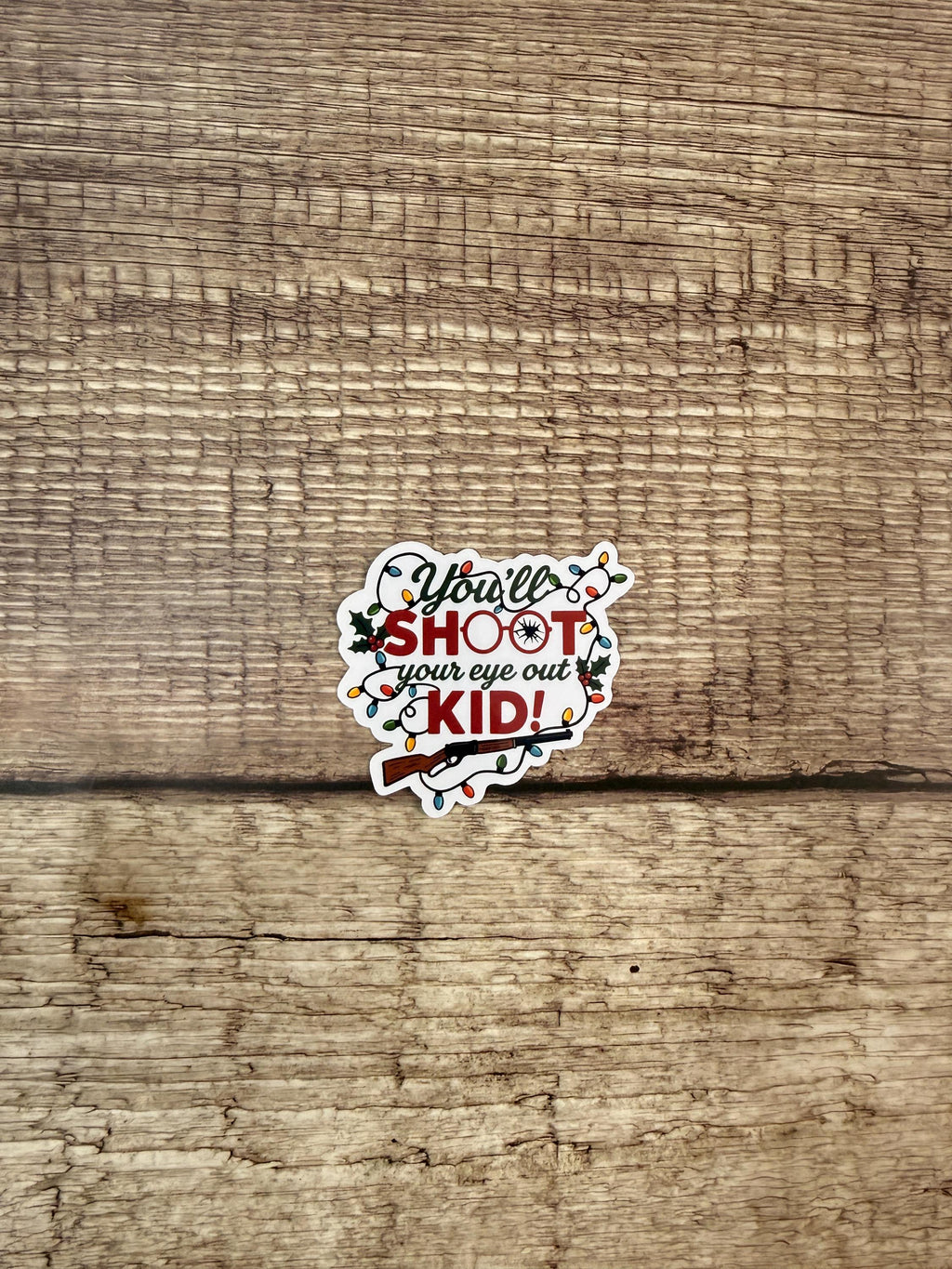 Funny Christmas Waterproof Sticker | You’ll Shoot Your Eye Out Kid | Classic Movie Quote | Christmas Humor Vinyl Decal Gift
