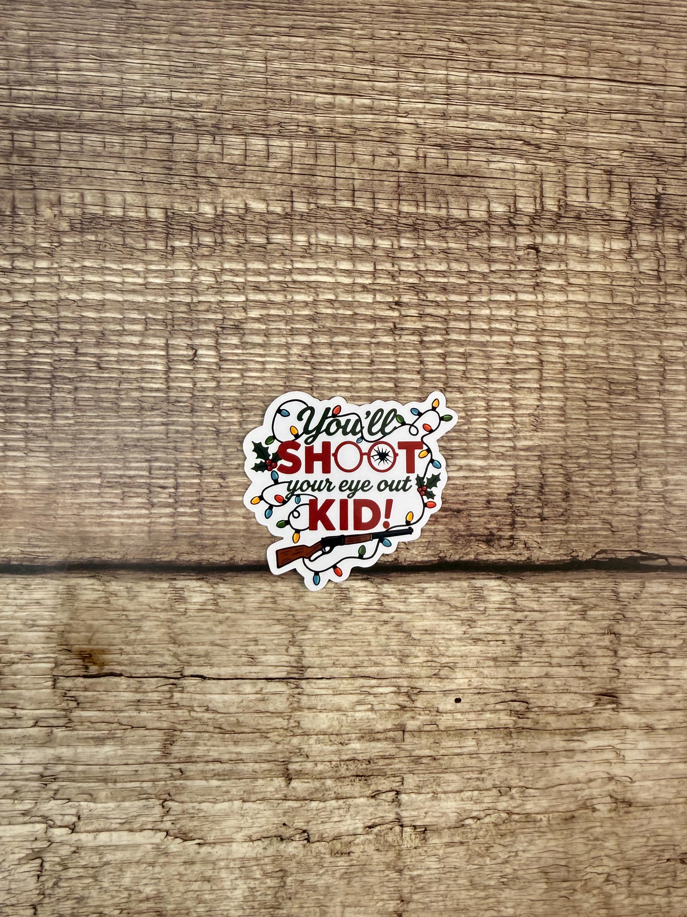 Funny Christmas Waterproof Sticker | You’ll Shoot Your Eye Out Kid | Classic Movie Quote | Christmas Humor Vinyl Decal Gift