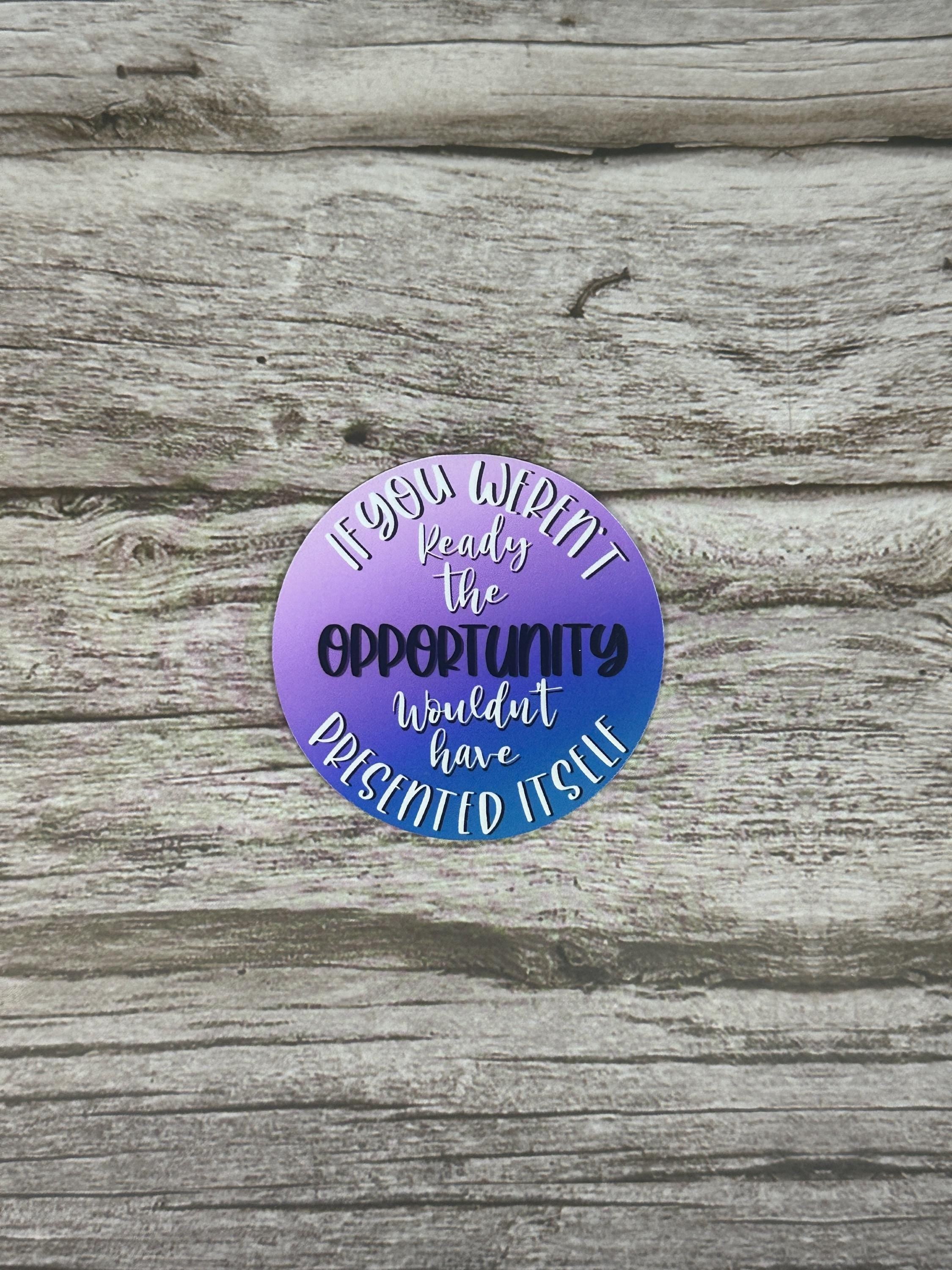 Motivational Quote Sticker: Waterproof Vinyl Decal for Laptops & Journals