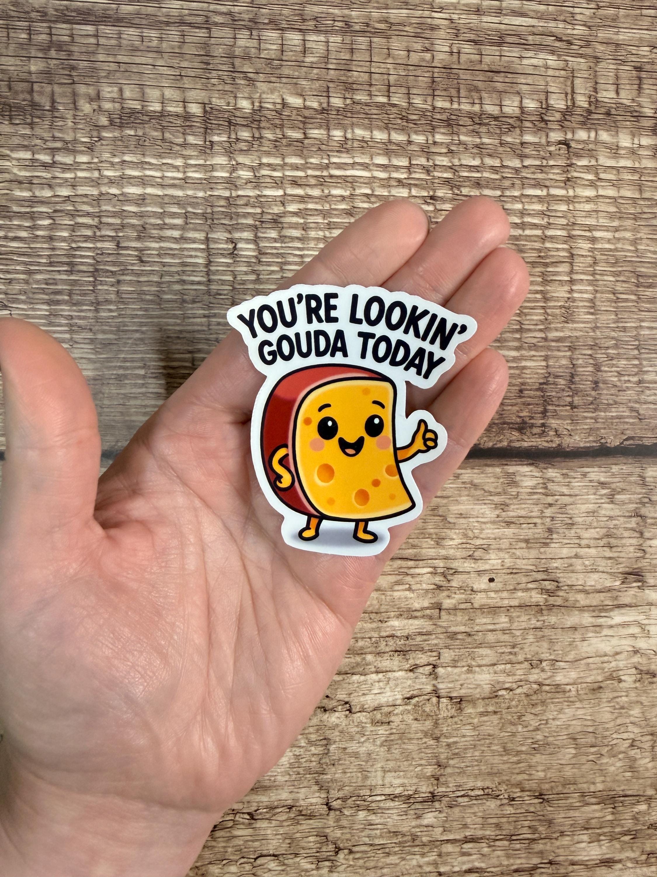 Funny Food Pun Waterproof Sticker: You’re Lookin' Gouda Vinyl Decal Gift