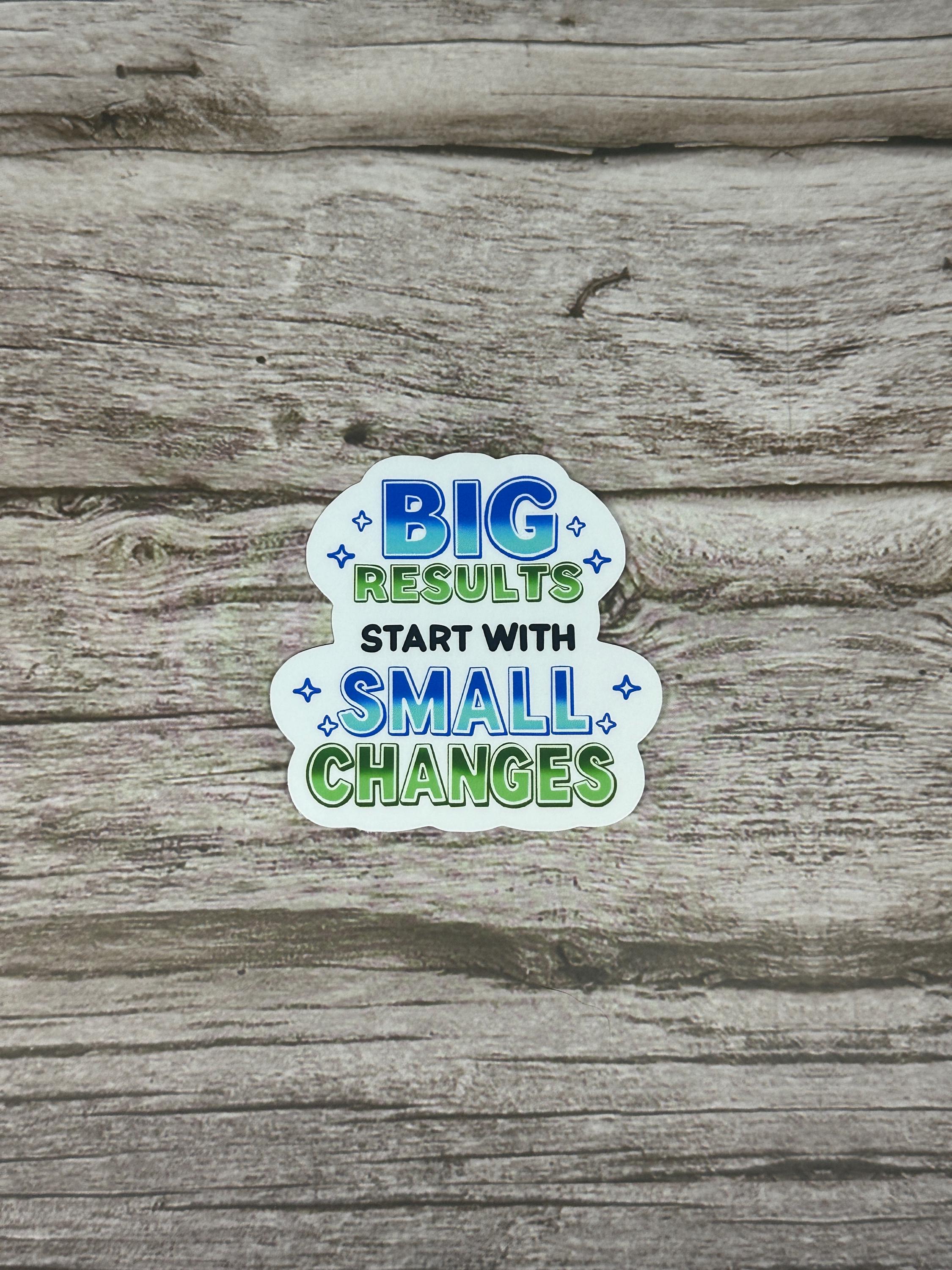 Big Results Start with Small Changes Sticker Motivational New Years Goals Sticker