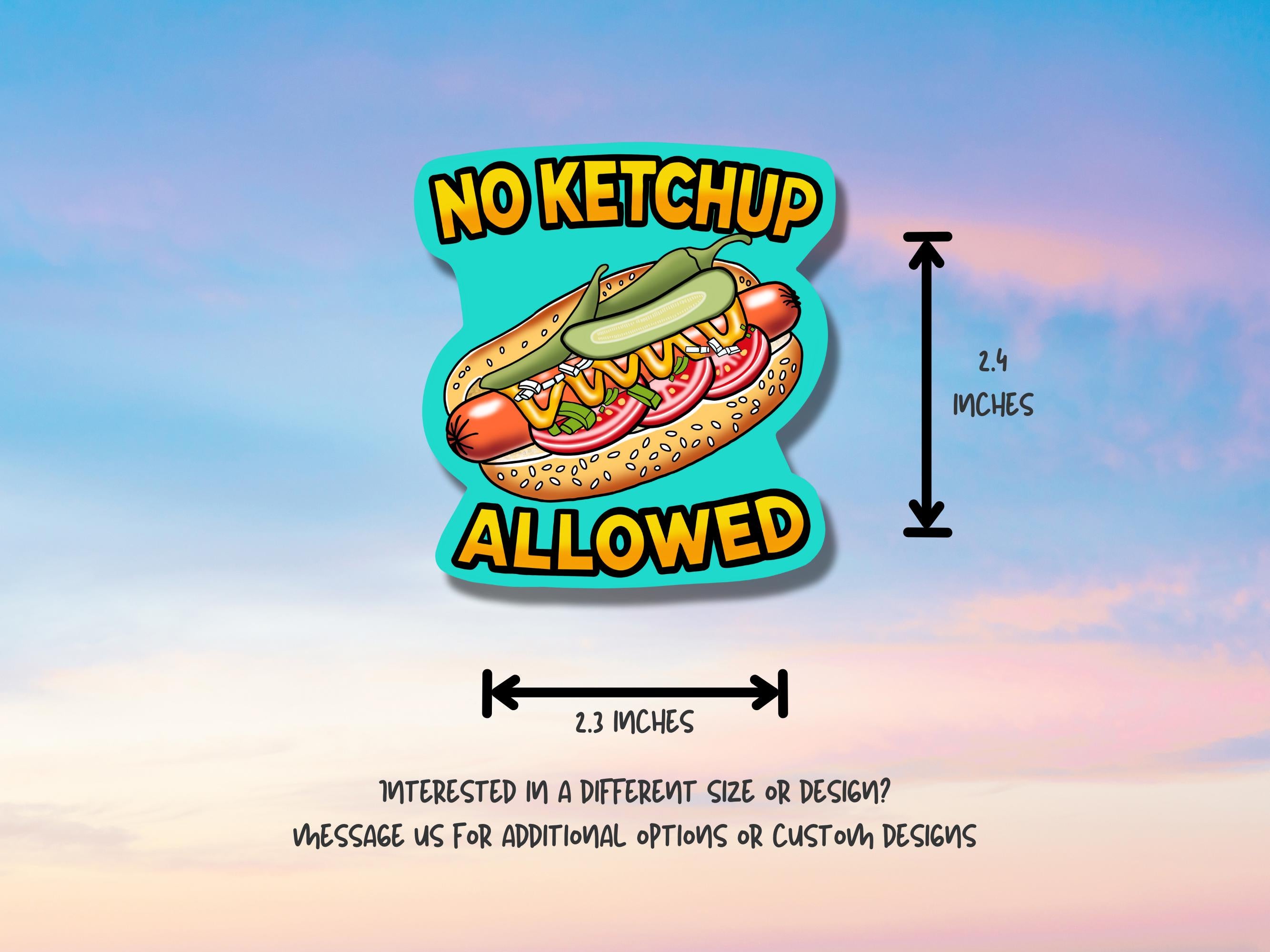 No Ketchup Allowed Chicago Hot Dog Waterproof Sticker - Funny Foodie Humor Vinyl Decal
