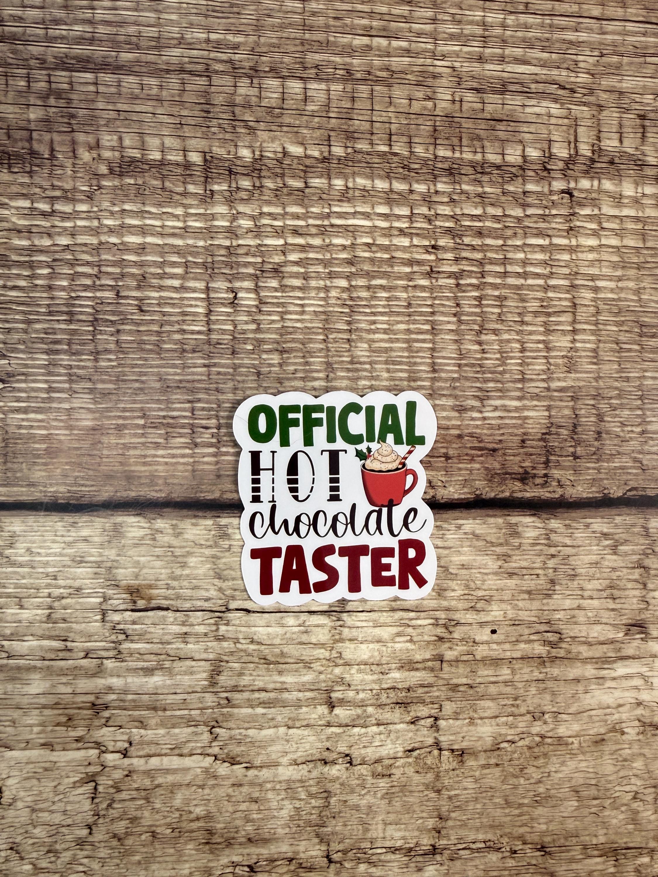 Funny Holiday Waterproof Sticker – Official Hot Chocolate Taster Vinyl Decal Gift