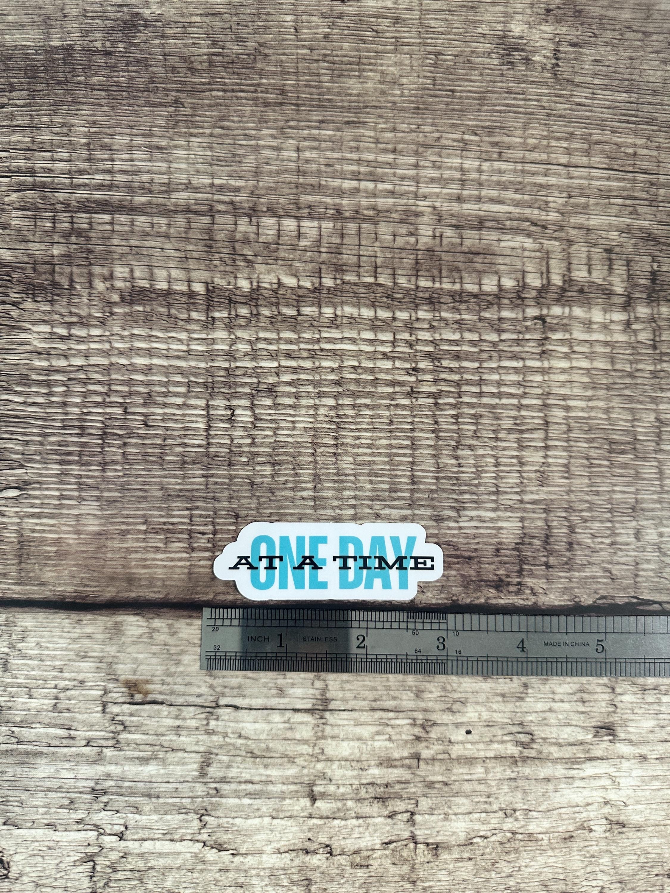 One Day at a Time Waterproof Sticker: Inspirational Sobriety Vinyl Decal
