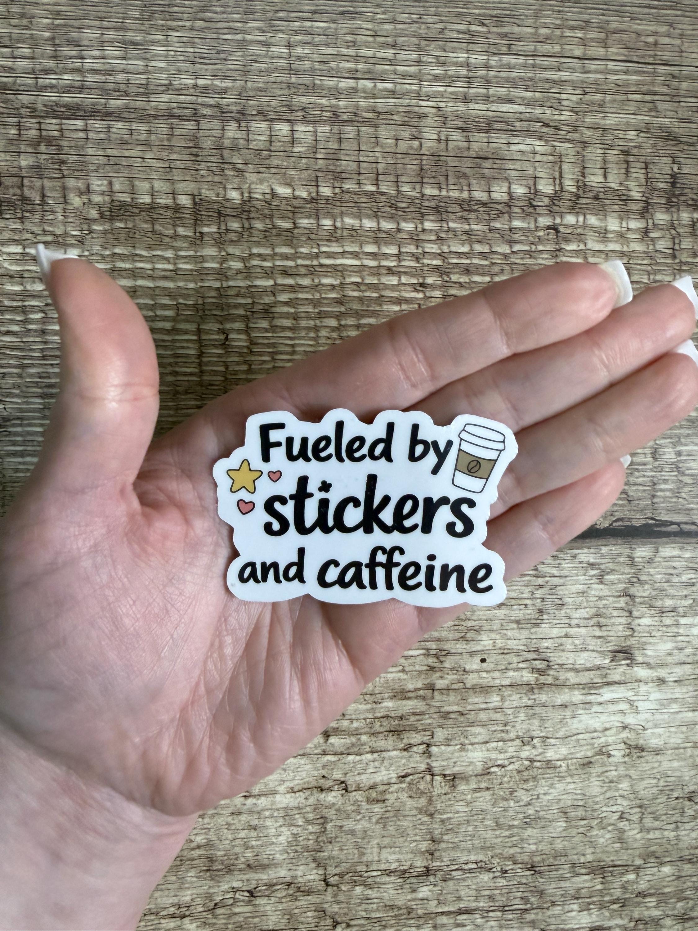 Funny Coffee Waterproof Sticker "Fueled by Stickers and Caffeine" Vinyl Decal Gift