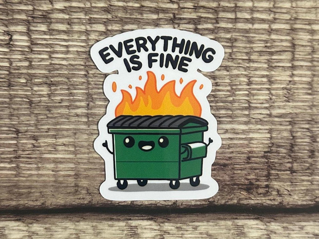 Everything is Fine Dumpster Fire Waterproof Sticker: Funny Cartoon Vinyl Decal Gift