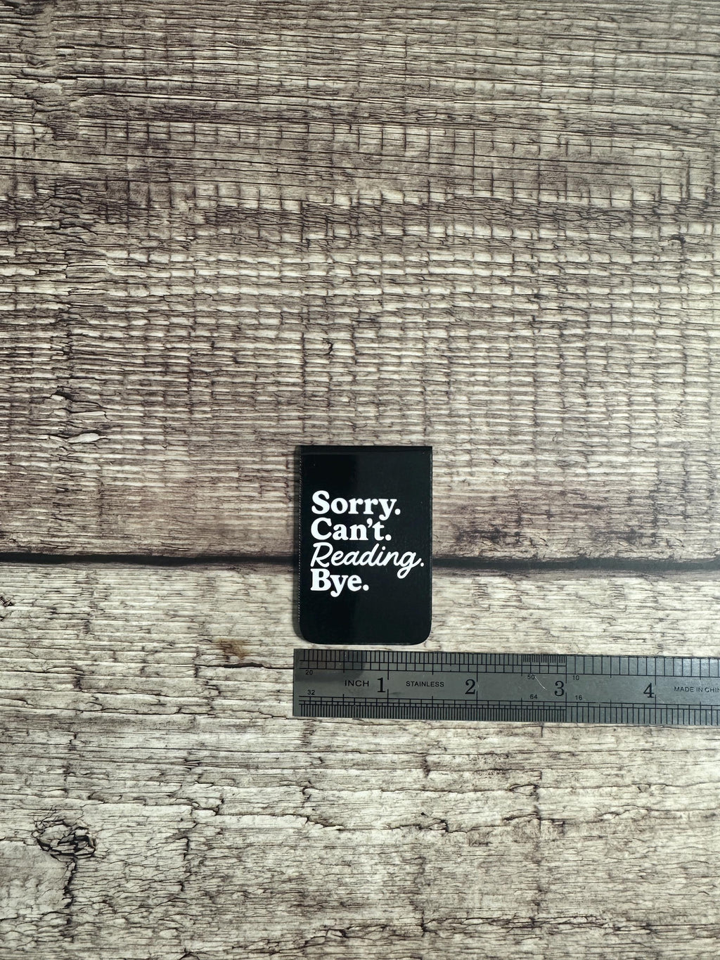 Funny Magnetic Bookmark: Sorry Can't Reading Bye - Book Lover Gift