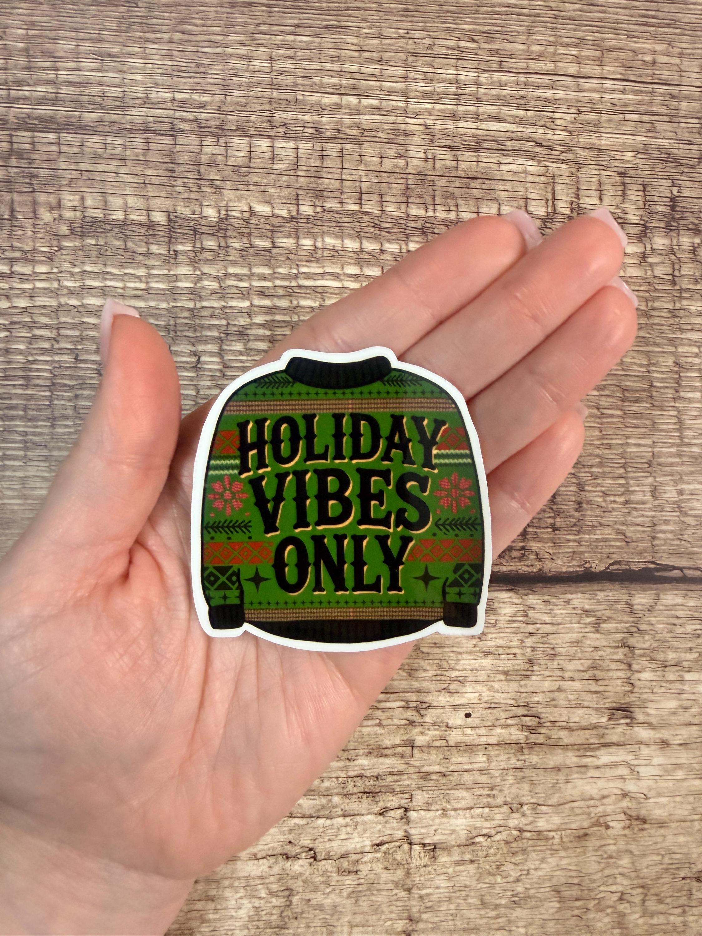 Funny Ugly Christmas Waterproof Sweater - "Holiday Vibes Only" Vinyl Decal