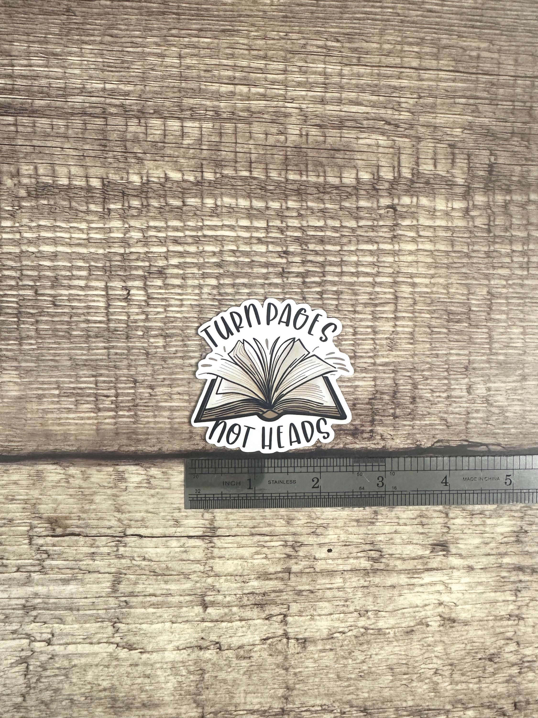 Book Lover Waterproof Sticker "Turn Pages Not Heads" Vinyl Decal Reader Gift