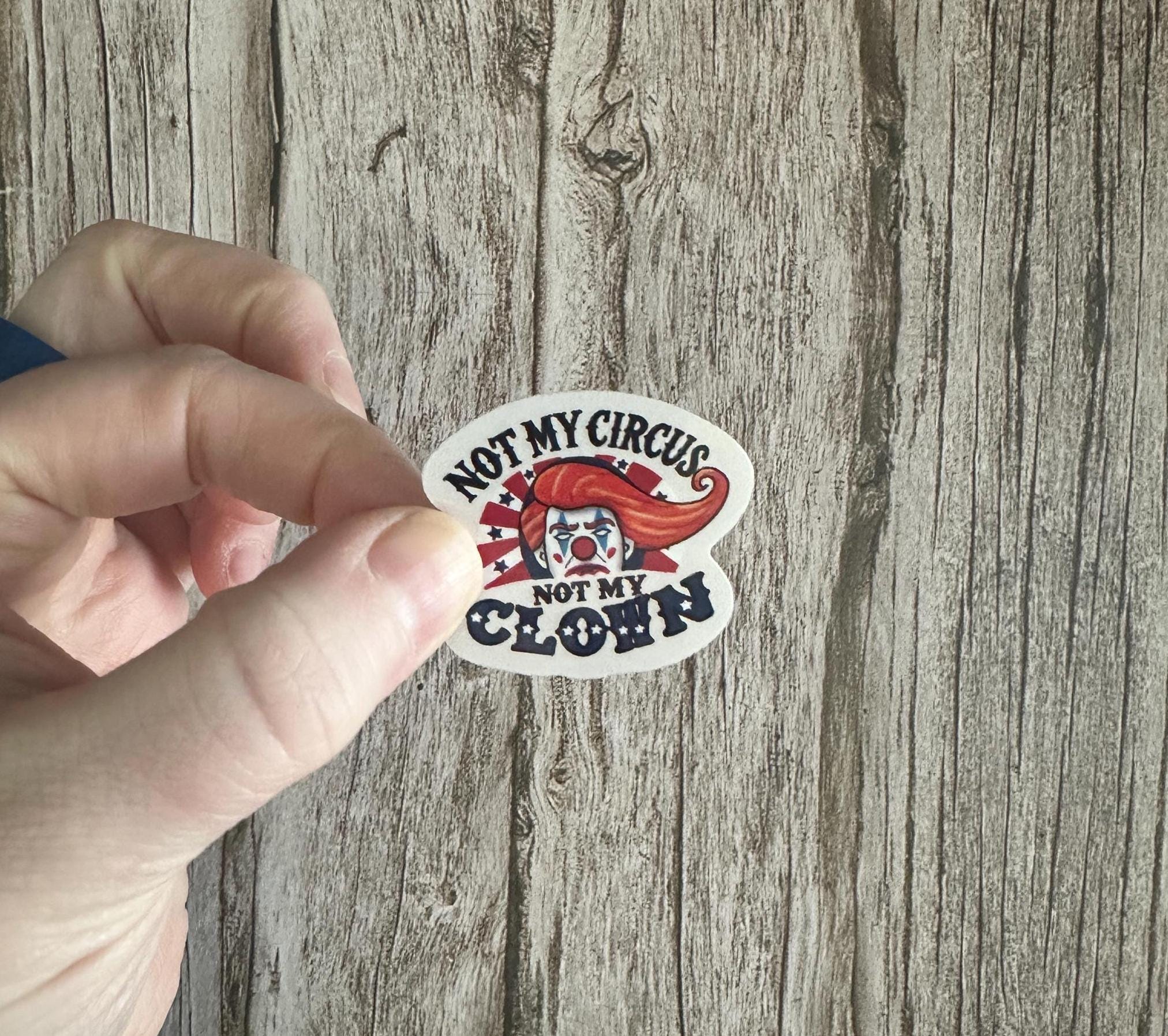 Political Humor Sticker - "Not My Circus Not My Clown" Anti-Trump Decal, Funny Political & Anti-MAGA Humor Gift