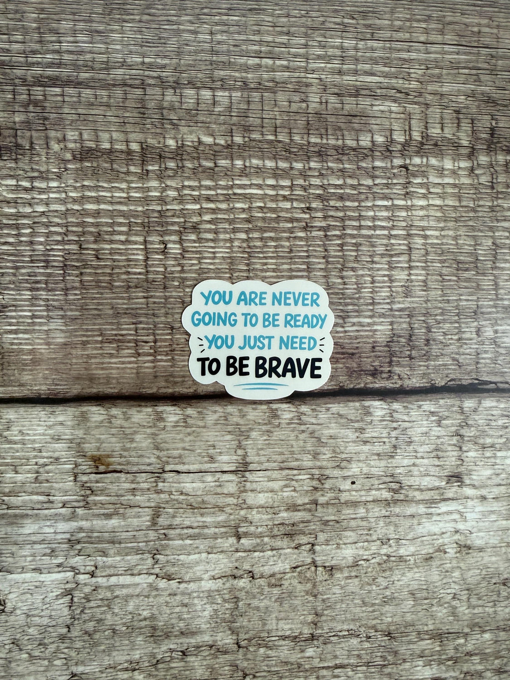 Inspirational Waterproof Sticker "You Are Never Going to Be Ready..." Motivational Quote Vinyl Decal Gift