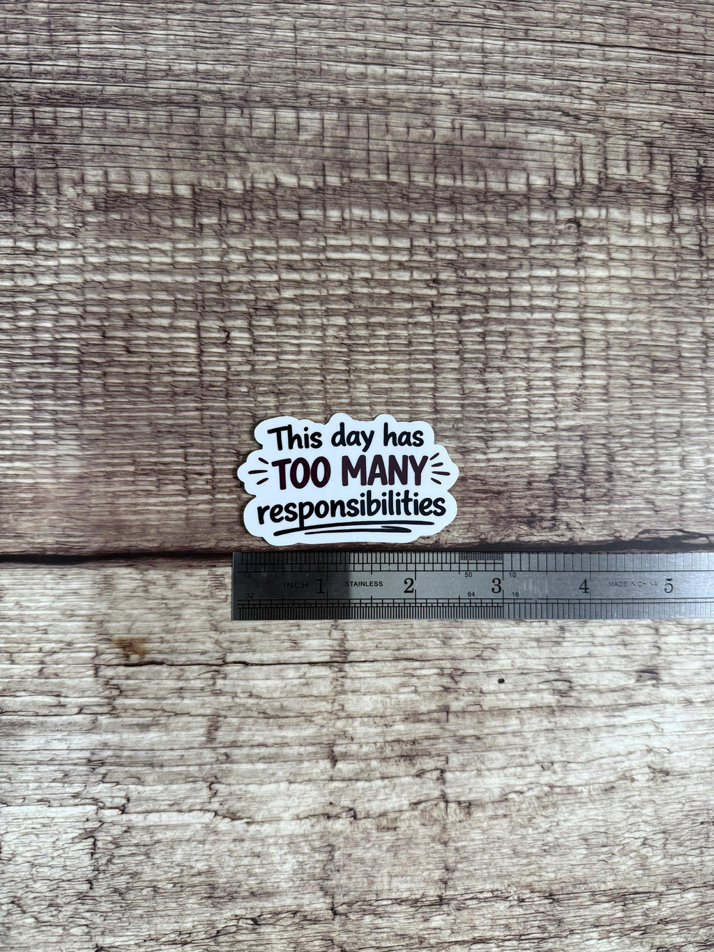 Funny Relatable Waterproof Sticker "This Day Has Too Many Responsibilities" Vinyl Decal Gift