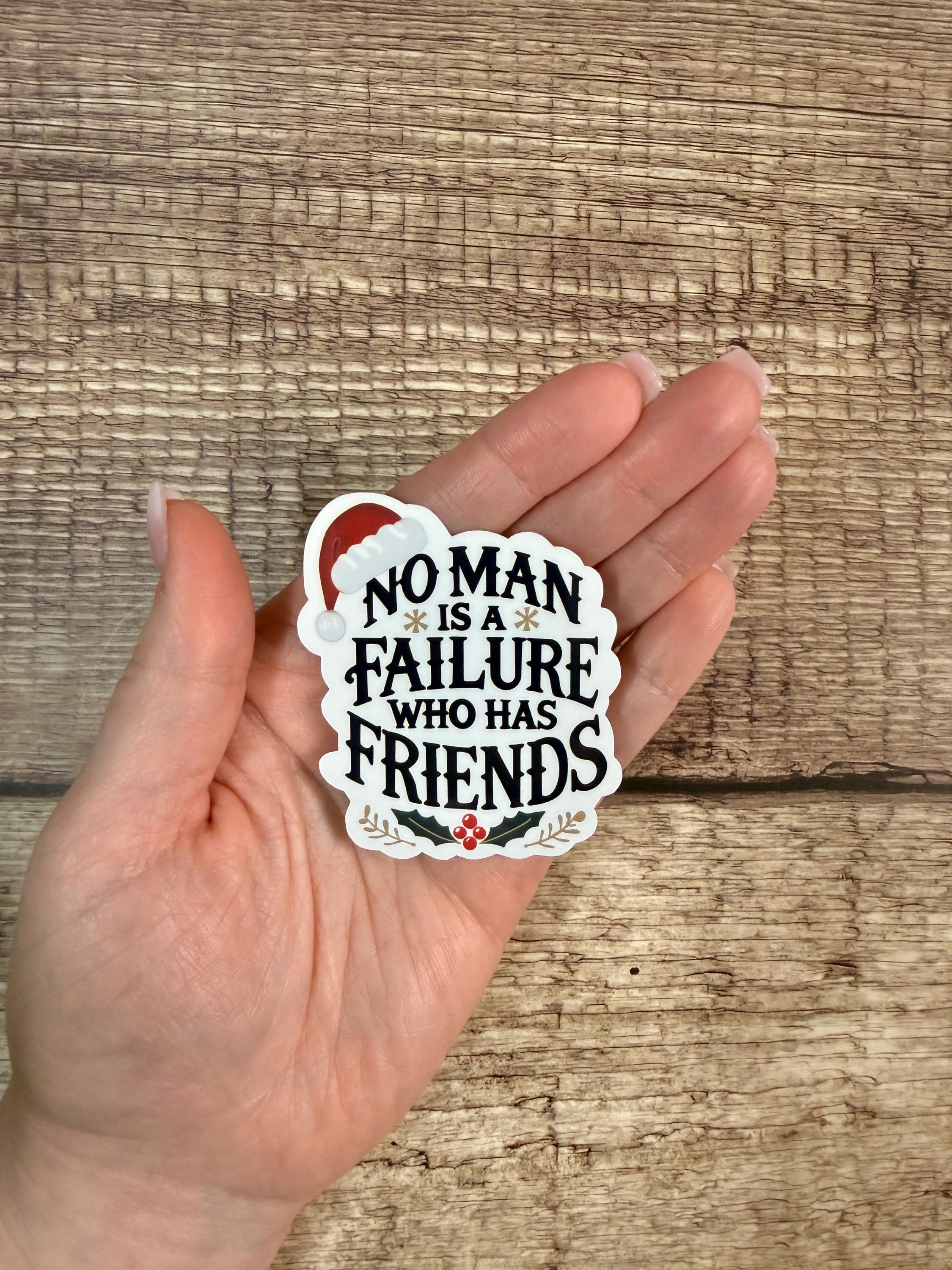 No Man is a Failure Who Has Friends Waterproof Sticker - Classic Christmas Movie Quote | Holiday Vinyl Decal