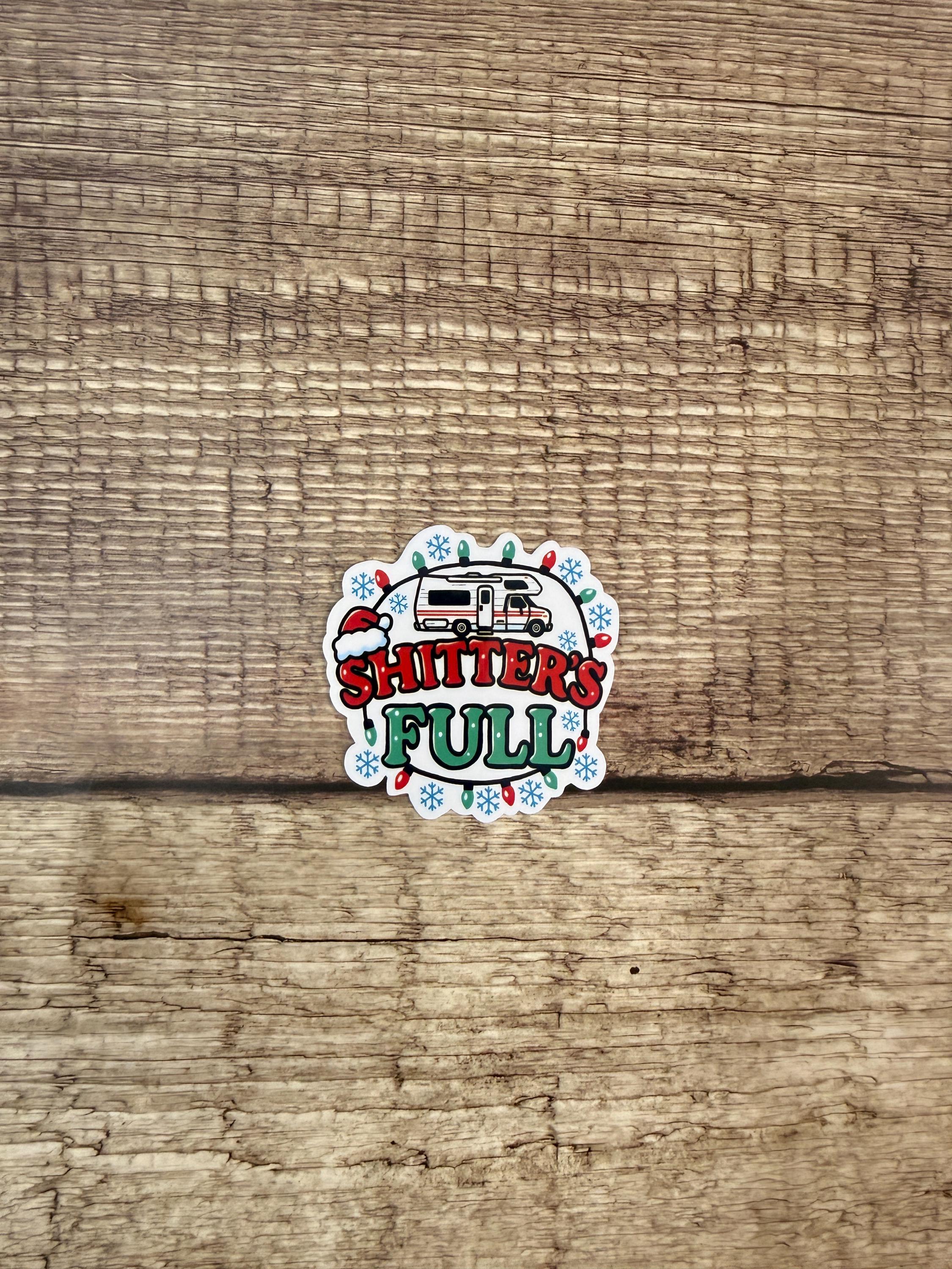 Funny Holiday Movie Quote Waterproof Sticker "Shitter's Full" Christmas Vacation Vinyl Decal