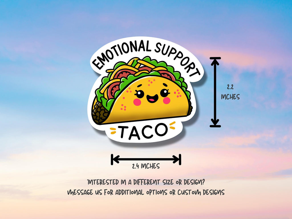 Emotional Support Taco Waterproof Sticker - Funny Food Lover Gift - Vinyl Decal for Laptops & Water Bottles