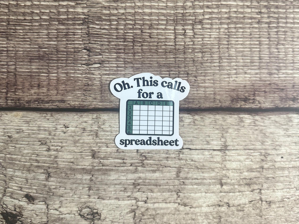 Funny Spreadsheet Sticker: "This calls for a spreadsheet" Accountant Humor, Sarcastic Office Waterproof Vinyl Decal