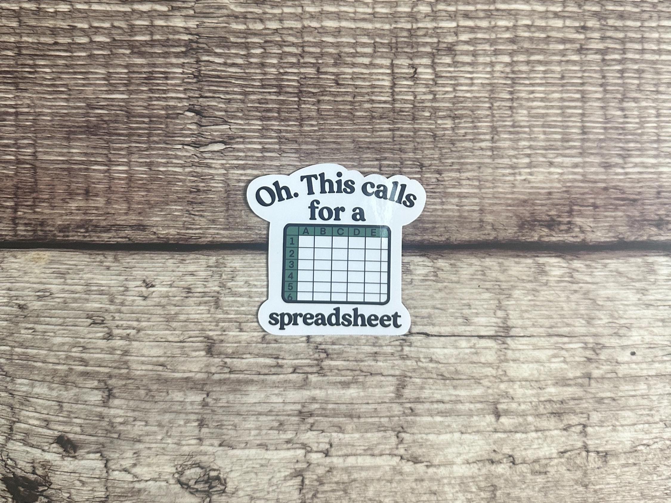Funny Spreadsheet Sticker: "This calls for a spreadsheet" Accountant Humor, Sarcastic Office Waterproof Vinyl Decal
