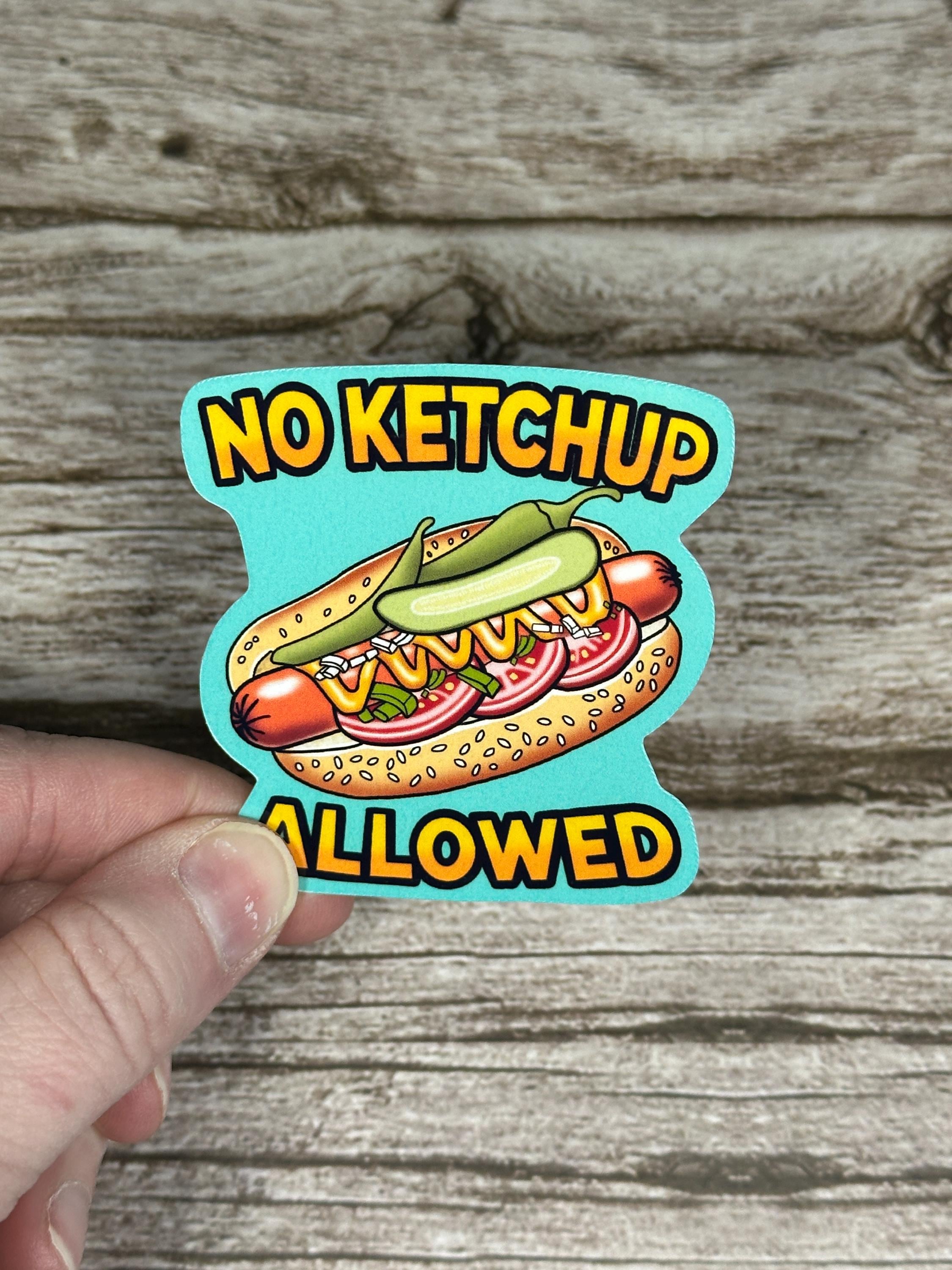 No Ketchup Allowed Chicago Hot Dog Waterproof Sticker - Funny Foodie Humor Vinyl Decal