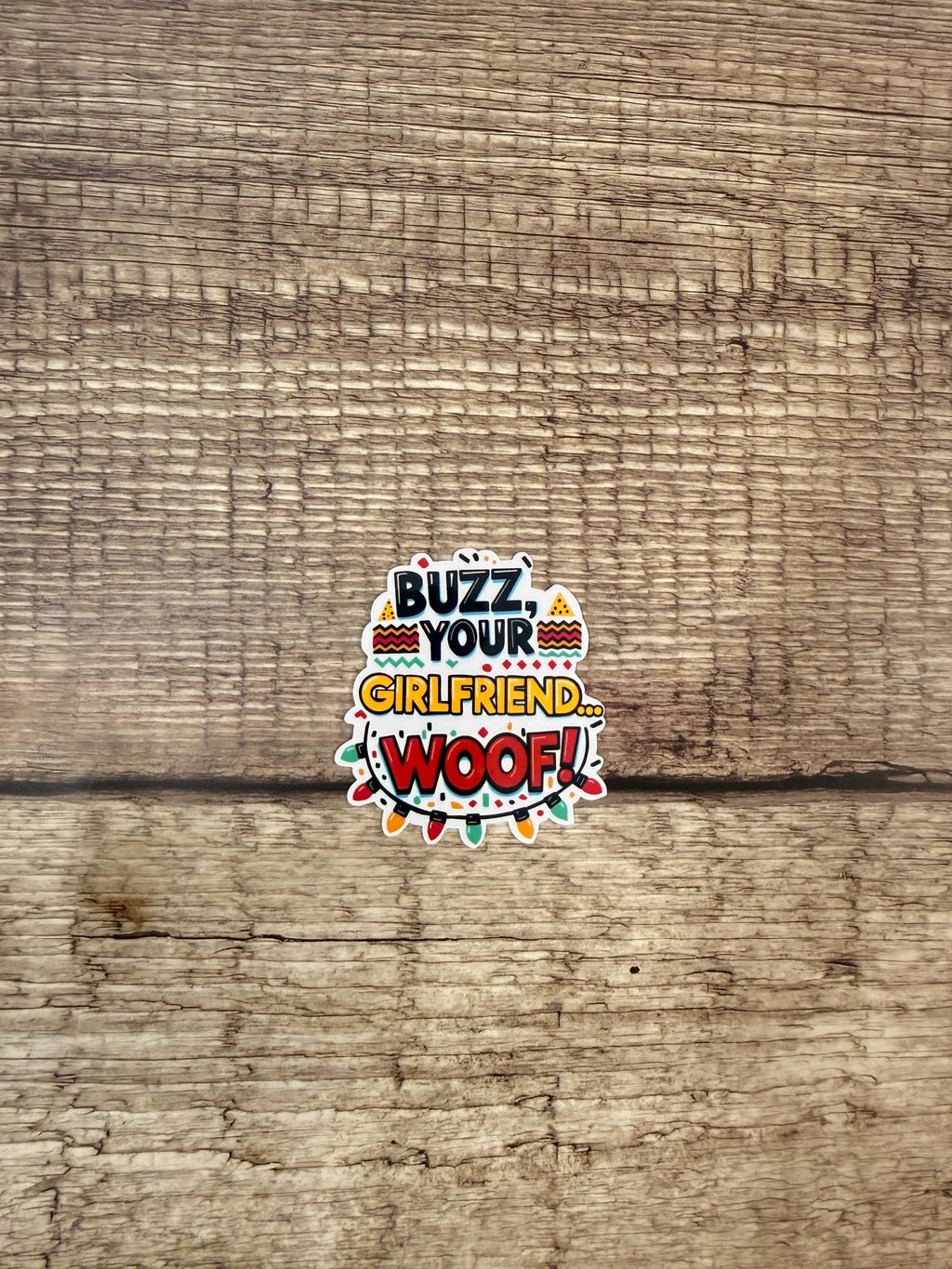 Funny Holiday Movie Sticker Quote: Buzz... Your Girlfriend... Woof | Home Alone Quote | Christmas Vinyl Decal Gift