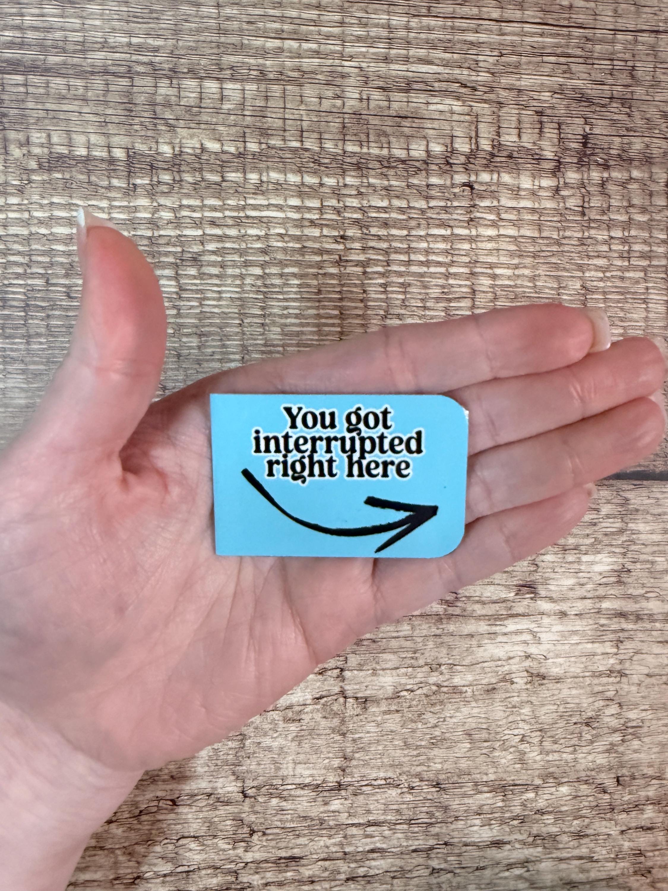 Funny Magnetic Bookmark “You Got Interrupted Right Here” | Double-Sided Arrow Page Marker for Books, Planners & Journals | Book Lover Gift