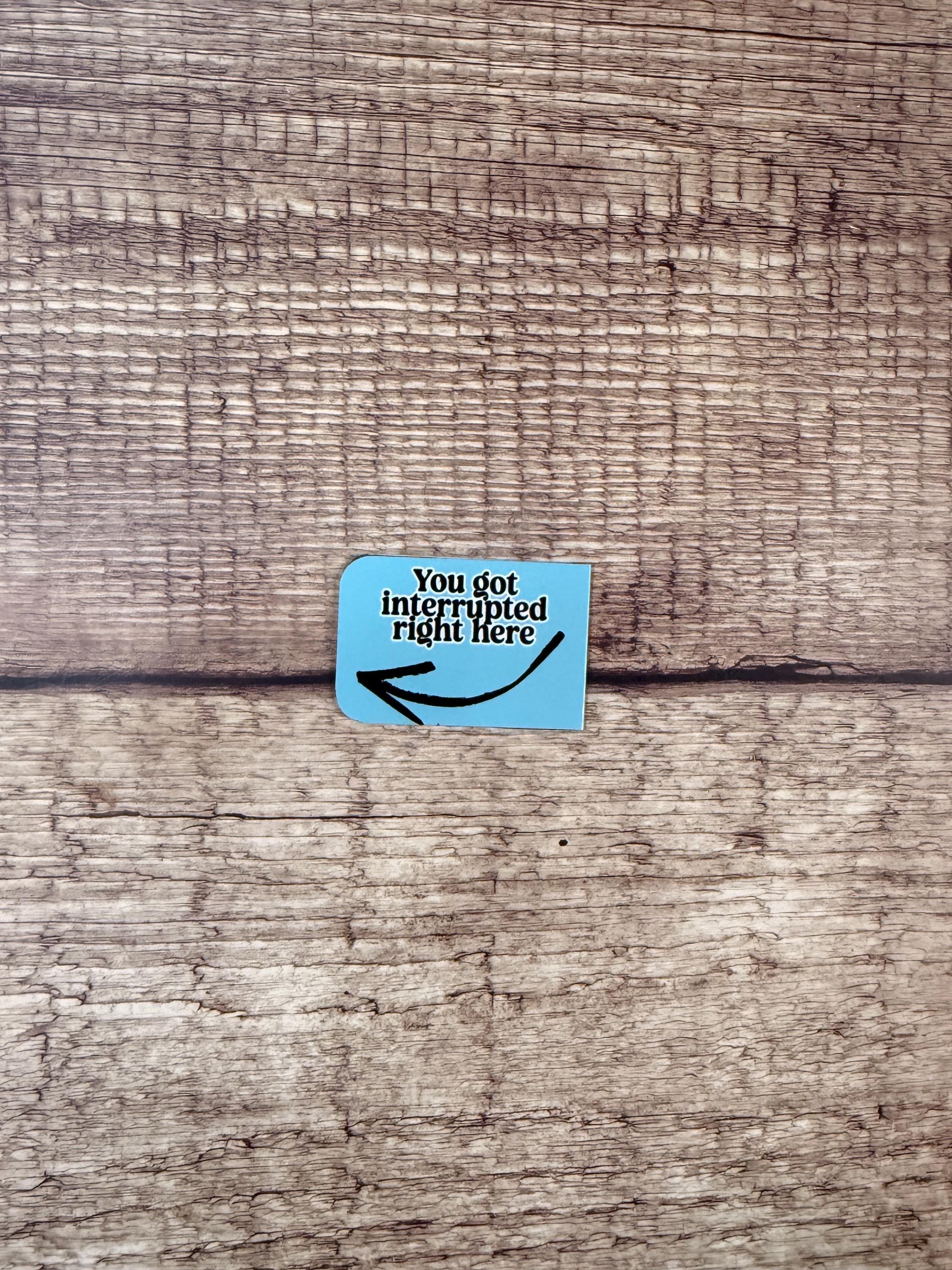 Funny Magnetic Bookmark “You Got Interrupted Right Here” | Double-Sided Arrow Page Marker for Books, Planners & Journals | Book Lover Gift