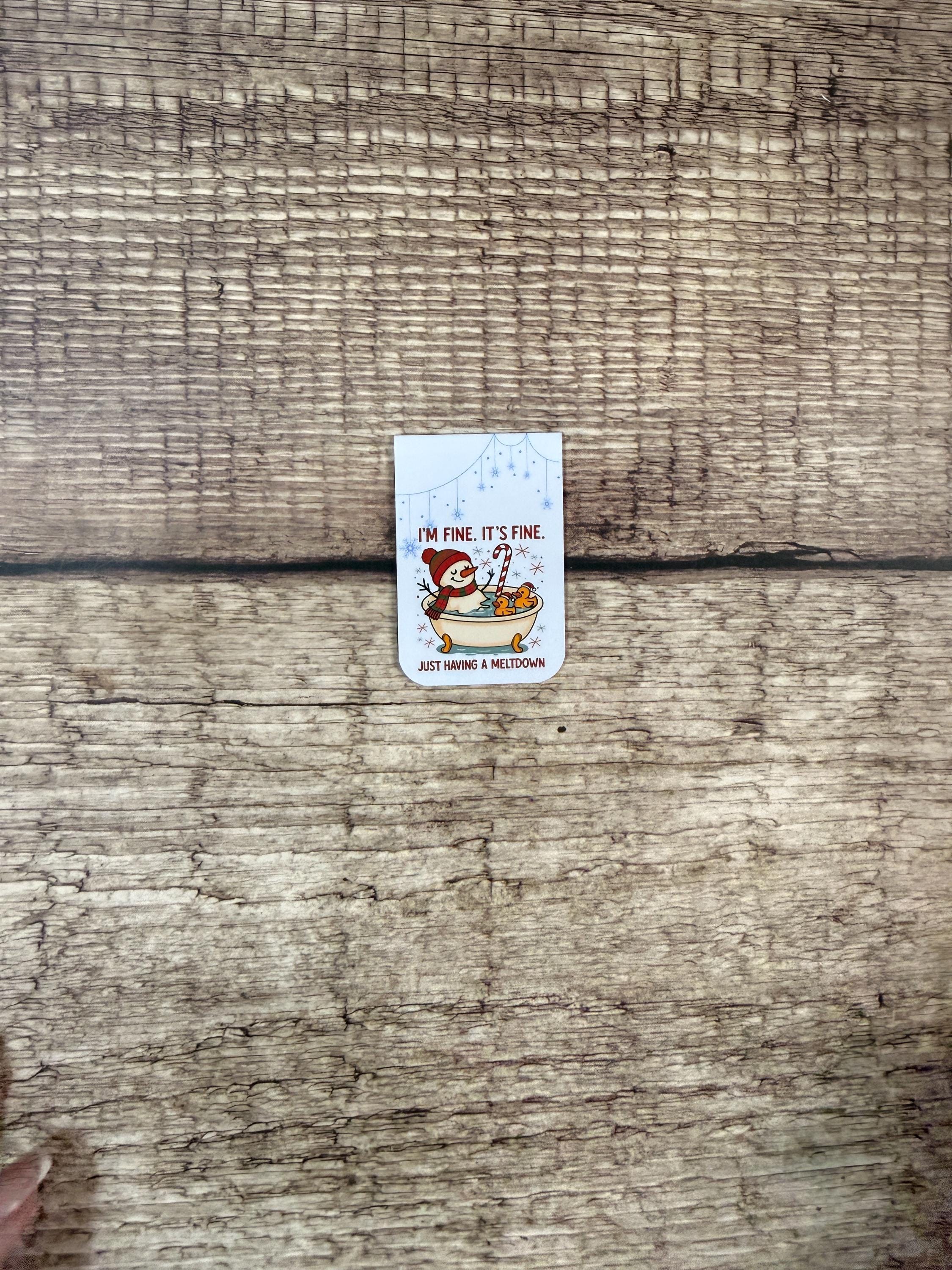 Funny Winter Magnetic Bookmark | Melting Snowman Page Turner | “I’m Fine It’s Fine Just Having a Meltdown" Page Marker for Books & Planners