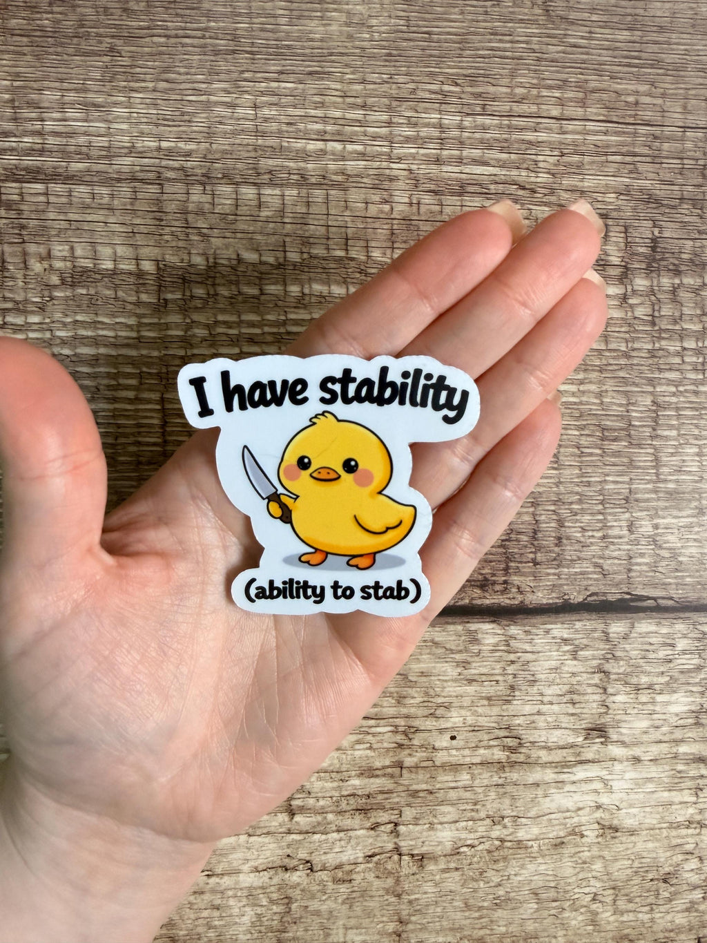Funny Duck Waterproof Sticker: "I Have Stability..." Unhinged Humor Vinyl Decal