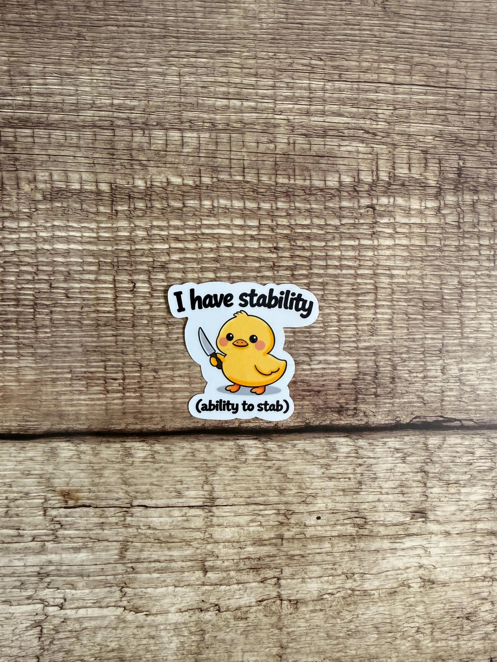 Funny Duck Waterproof Sticker: "I Have Stability..." Unhinged Humor Vinyl Decal